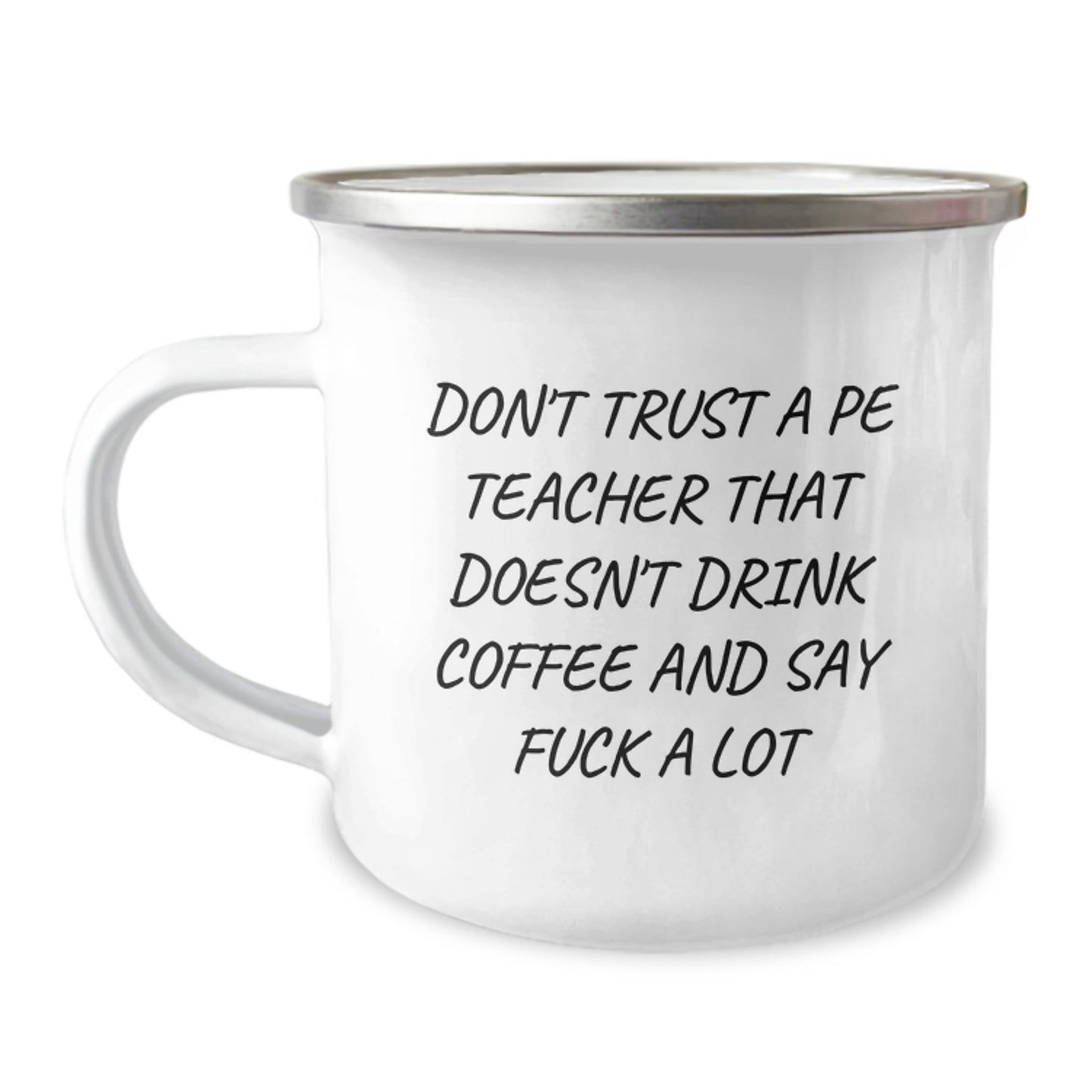 Funny PE Teacher Gift for Graduation - Don't Trust a PE Teacher Without Coffee - Camping Mug for Men or Women Friends - Image 1