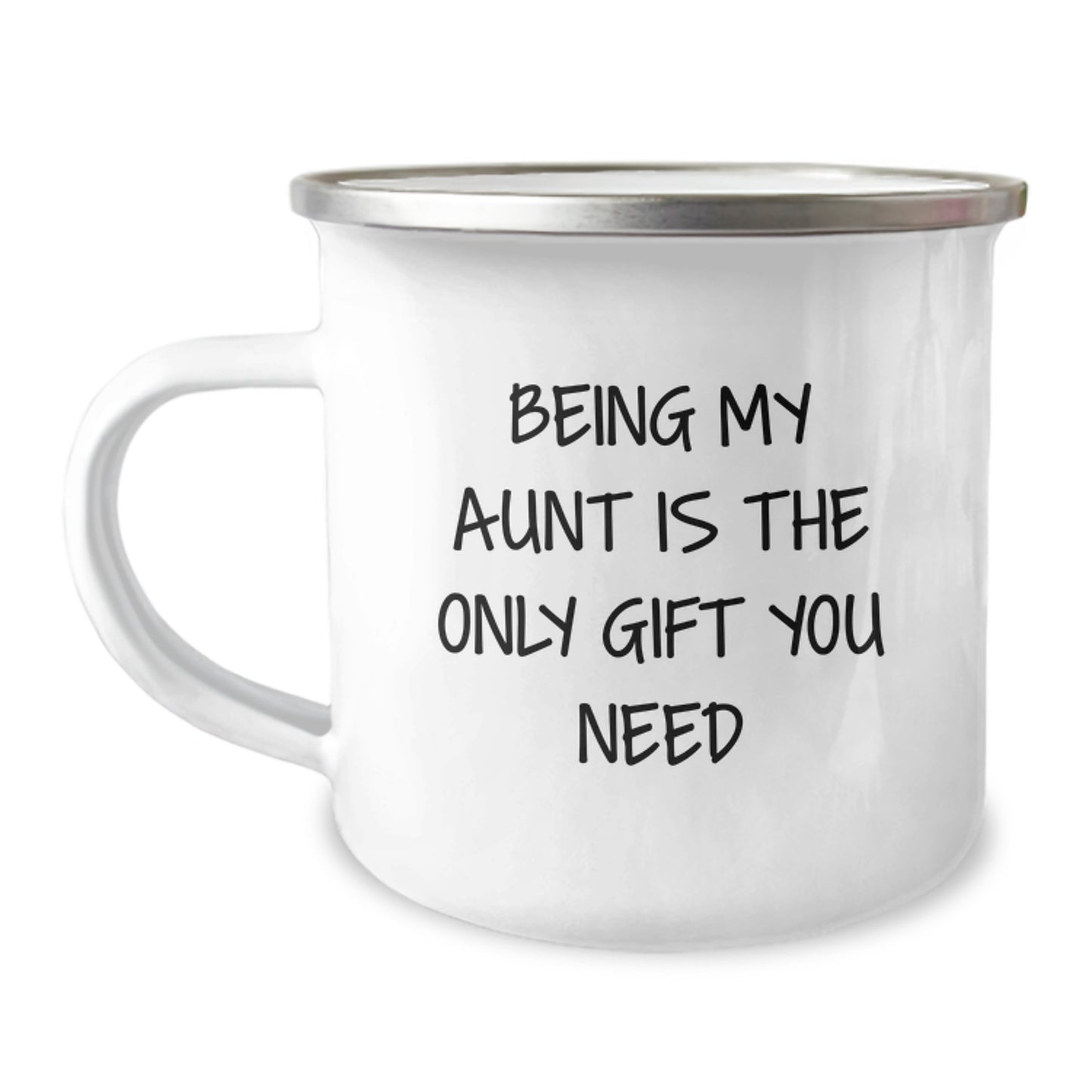 Aunt Gifts from Family - Funny Quote Camping Mug, 12 oz Stainless Steel with Enamel Finish for Graduation, Being My Aunt Is The Only Gift You Need - Image 1