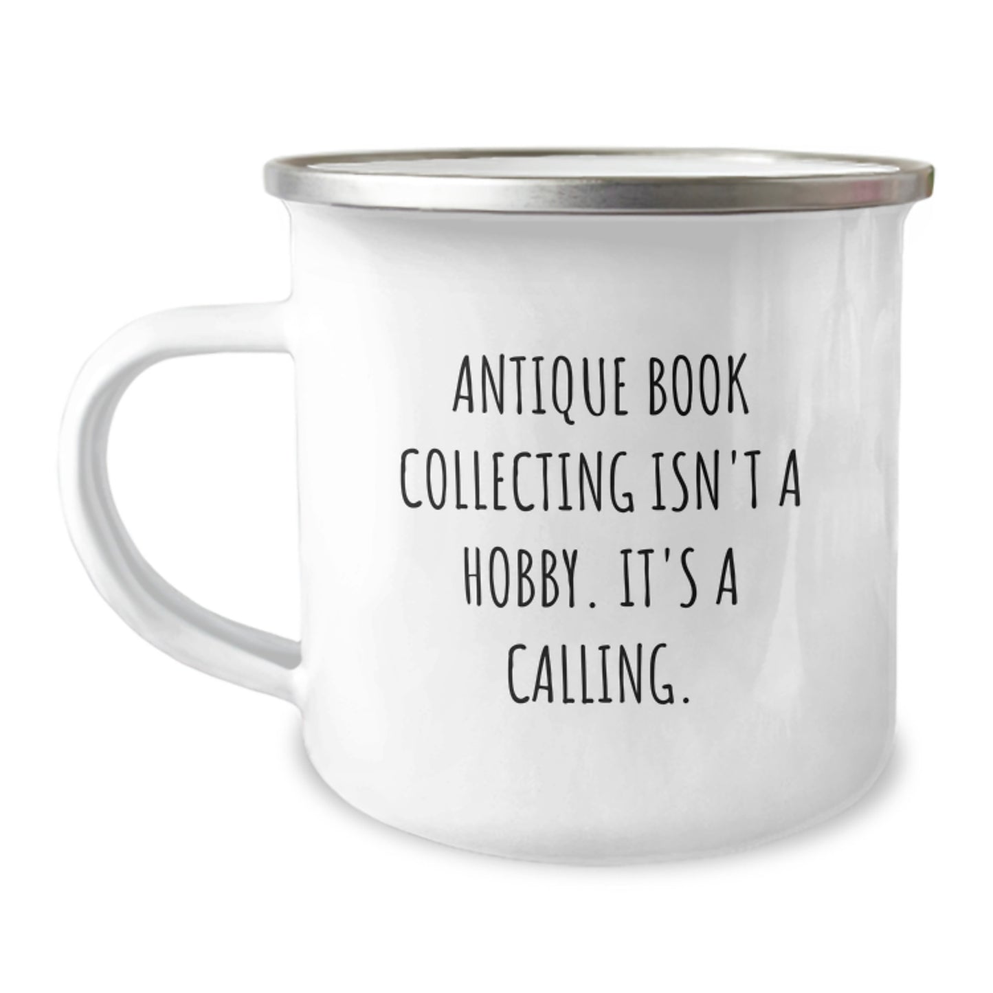 Antique Book Collecting Gifts from Family - Camping Mug for Women, Men, and Friends - 'Antique Book Collecting Isn't A Hobby. It's A Calling.' - Unique Graduation Gifts - Image 1