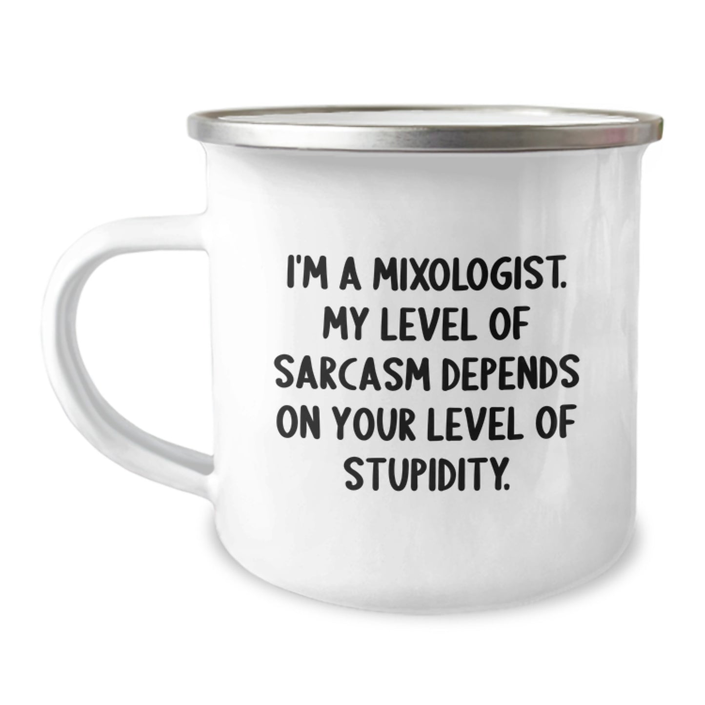 Funny Mixologist Gifts, Camping Mug for Men, Women, Friends, Coworkers, Family - Inspirational Quote, 'I'm A Mixologist. My Level Of Sarcasm Depends On Your Level Of Stupidity.' - Image 1