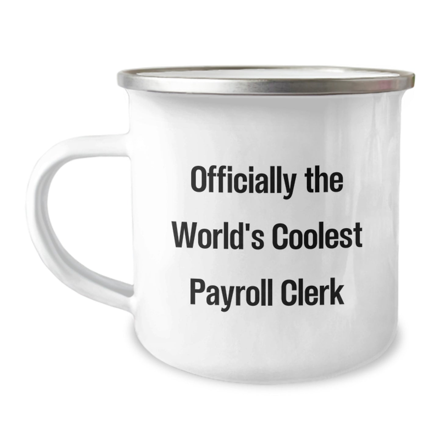 Funny Payroll Clerk Gifts - Officially The World's Coolest Payroll Clerk Camping Mug, Birthday Unique Gifts from Friends, Gifts for Payroll Clerk - Image 1