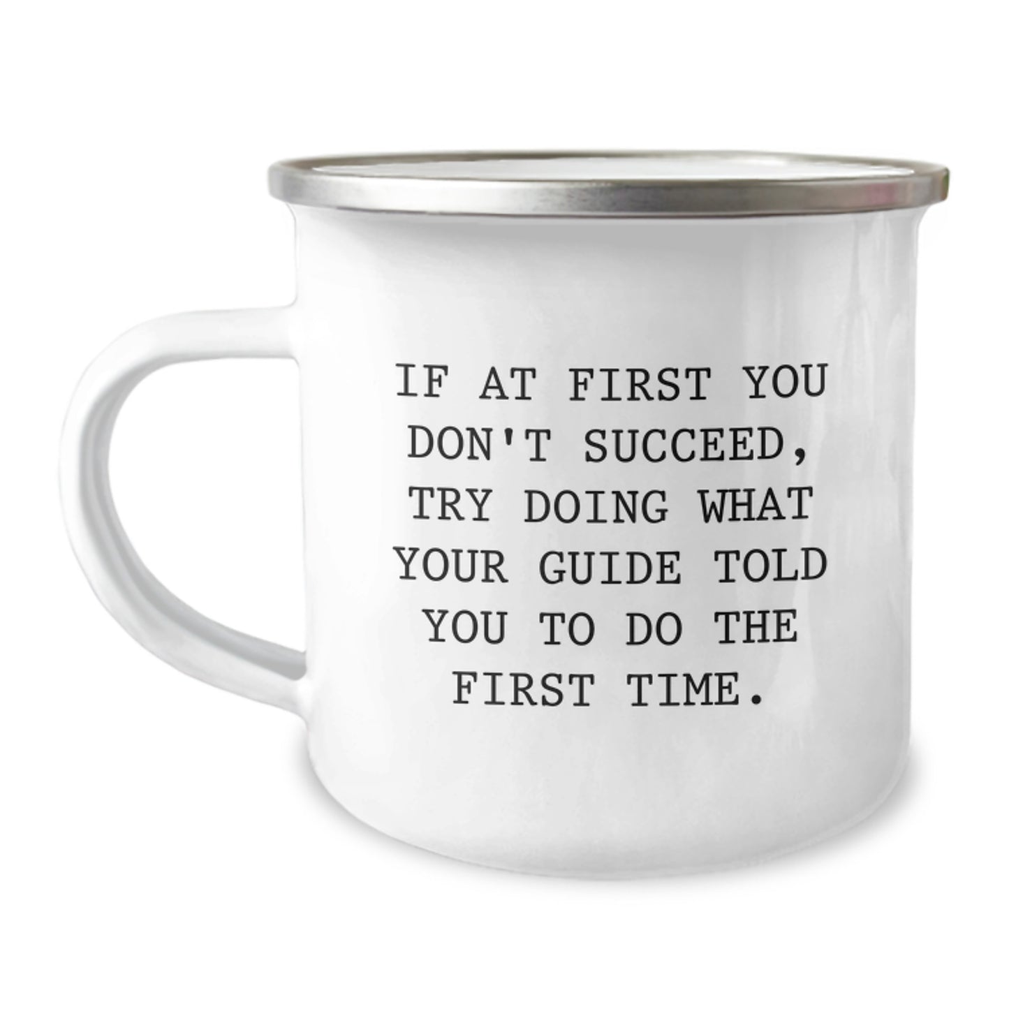 Funny Guide Gifts for Men, Women, Friends - Inspirational Camping Mug for Birthday, Perfect Guide-themed Gift from Friends, Coworkers, Family, with Quote: Try Doing What Your Guide Told You To Do - Image 1