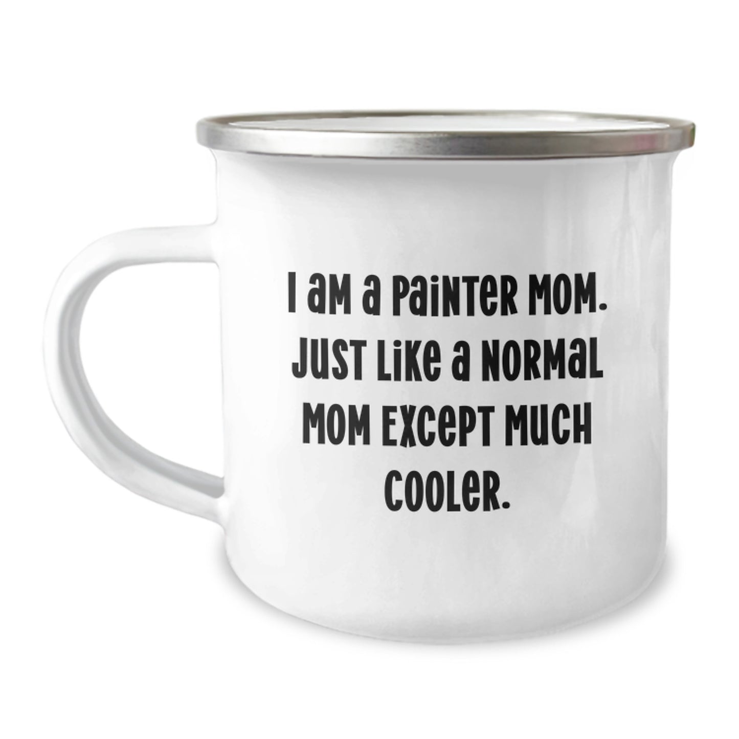 Painter Mom's Camping Mug, Funny Quote Gifts from Friends to Painter, 12 oz Stainless Steel, Birthday Unique Gifts for Painter Mom - Image 1