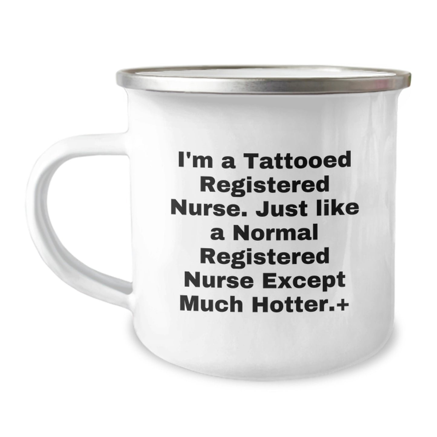 Funny Registered Nurse Camping Mug, Unique Christmas Unique Gifts for Men, Women, Friends, Coworkers, Family, 'I'm A Tattooed Registered Nurse...' - Image 1