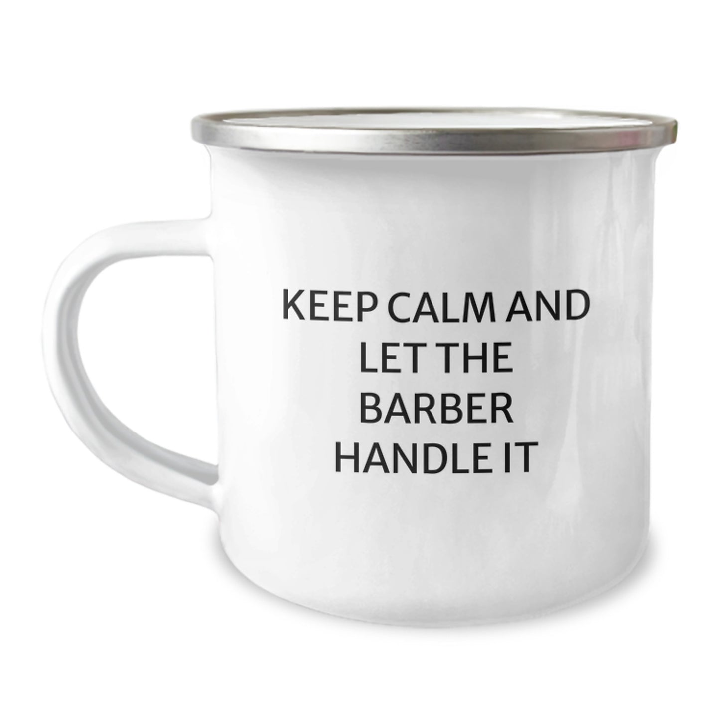 Funny Barber Gifts from Friends for Birthday - Keep Calm And Let The Barber Handle It Camping Mug, 12 oz Stainless Steel with Enamel Finish - Image 1