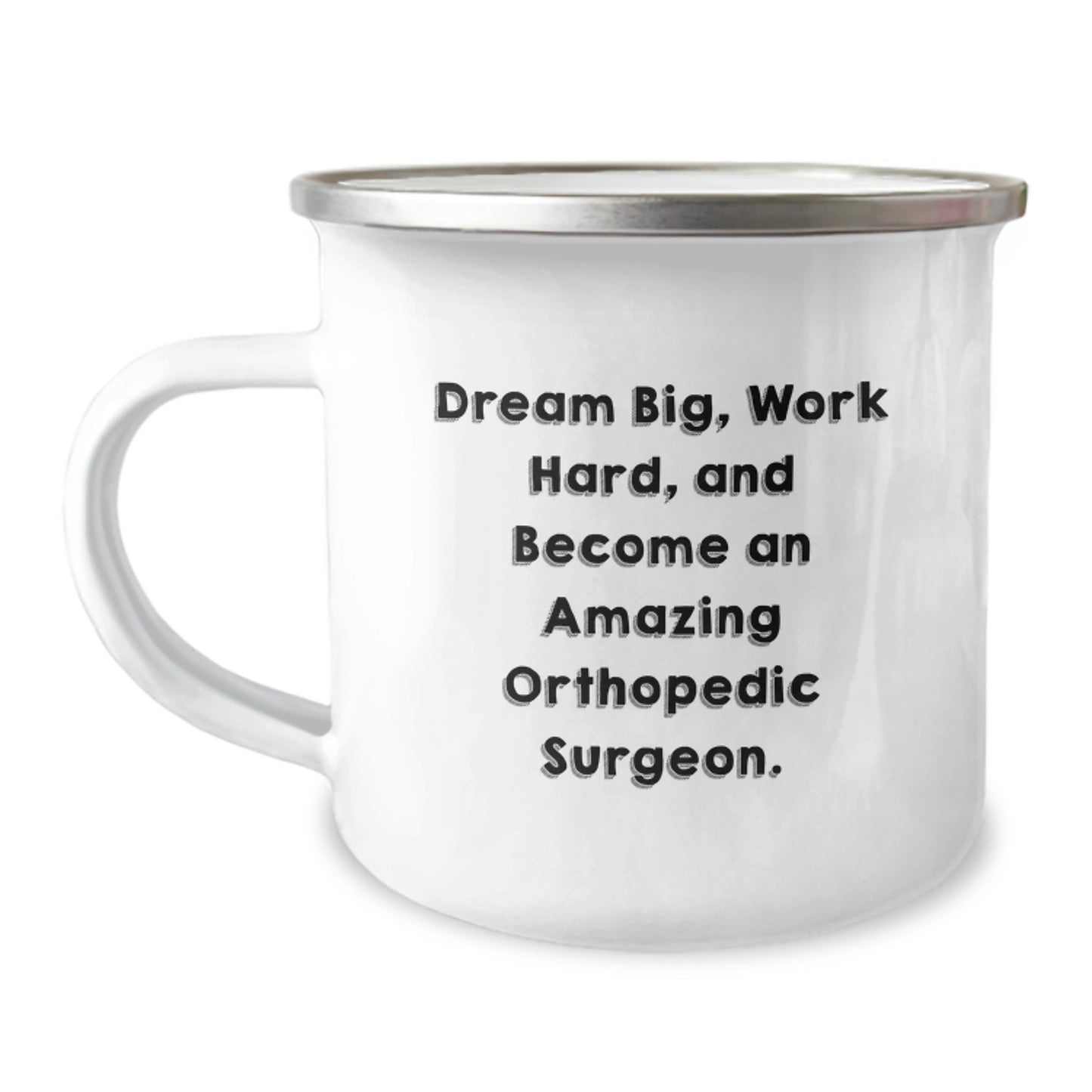Orthopedic Surgeon Gifts from Friends, Unique Camping Mug for Birthday, 'Dream Big, Work Hard, And Become An Amazing Orthopedic Surgeon.' - Image 1