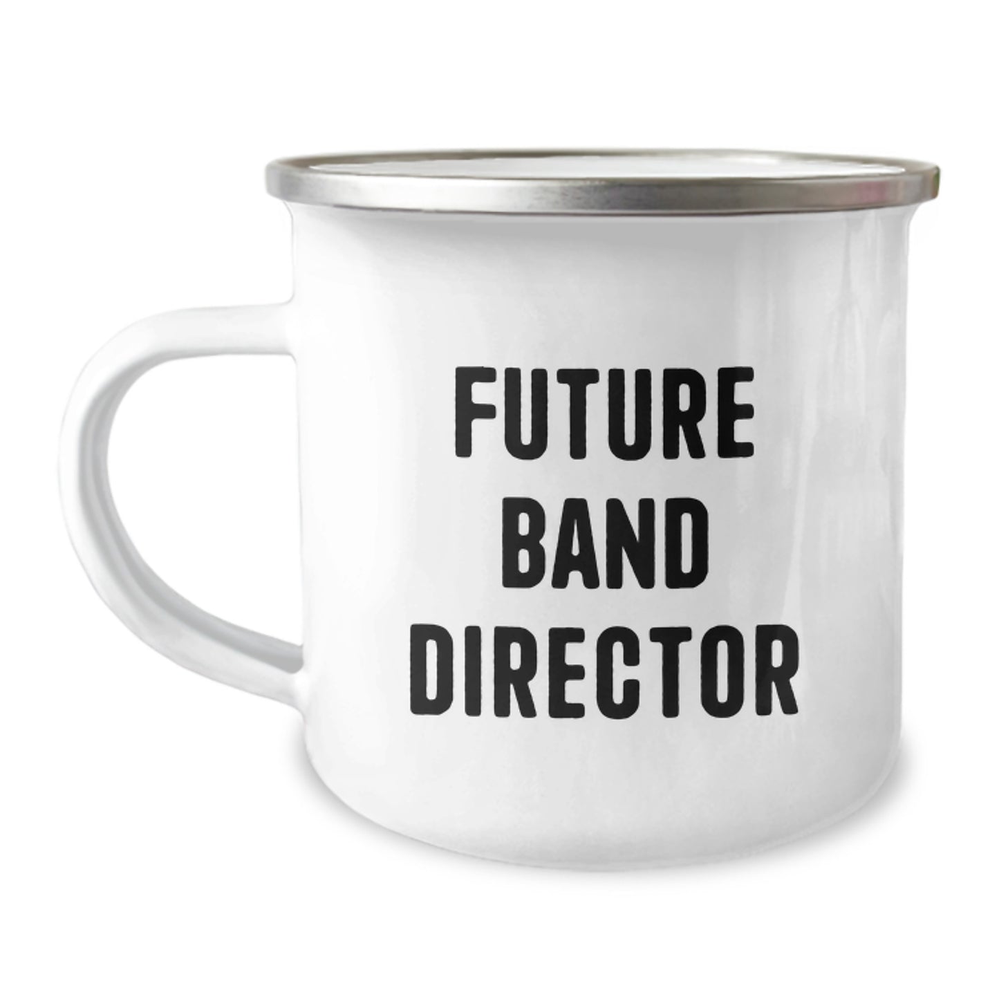 Funny Gifts from Friends and Family to Future Band Director Graduation, Band Director Camping Mug with Inspirational Quote, 12 oz Stainless Steel with Enamel Finish - Image 1