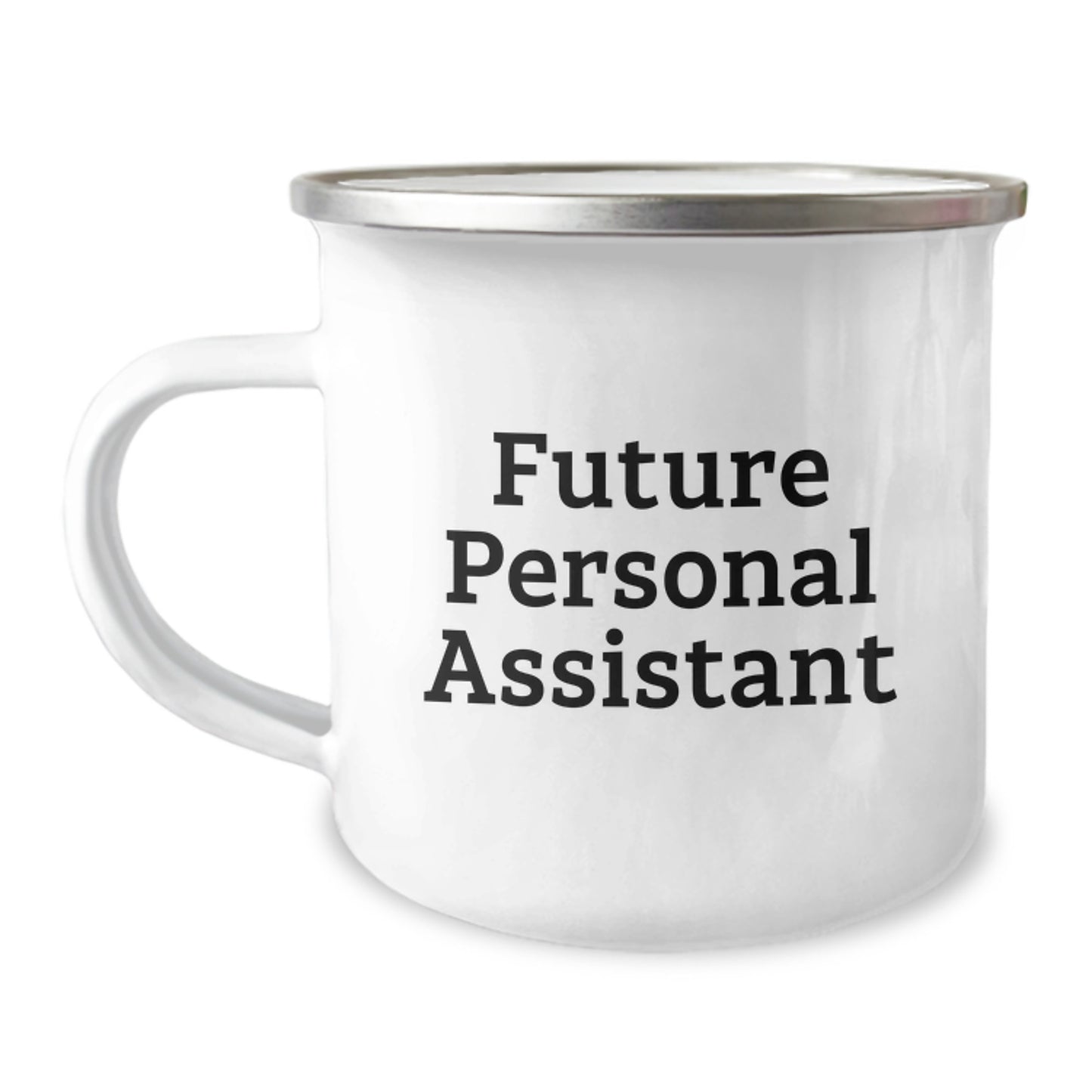 Funny Future Personal Assistant Gifts from Friends, Unique Camping Mug for Birthday, 'Future Personal Assistant' Quote, 12 oz Stainless Steel with Enamel Finish - Image 1