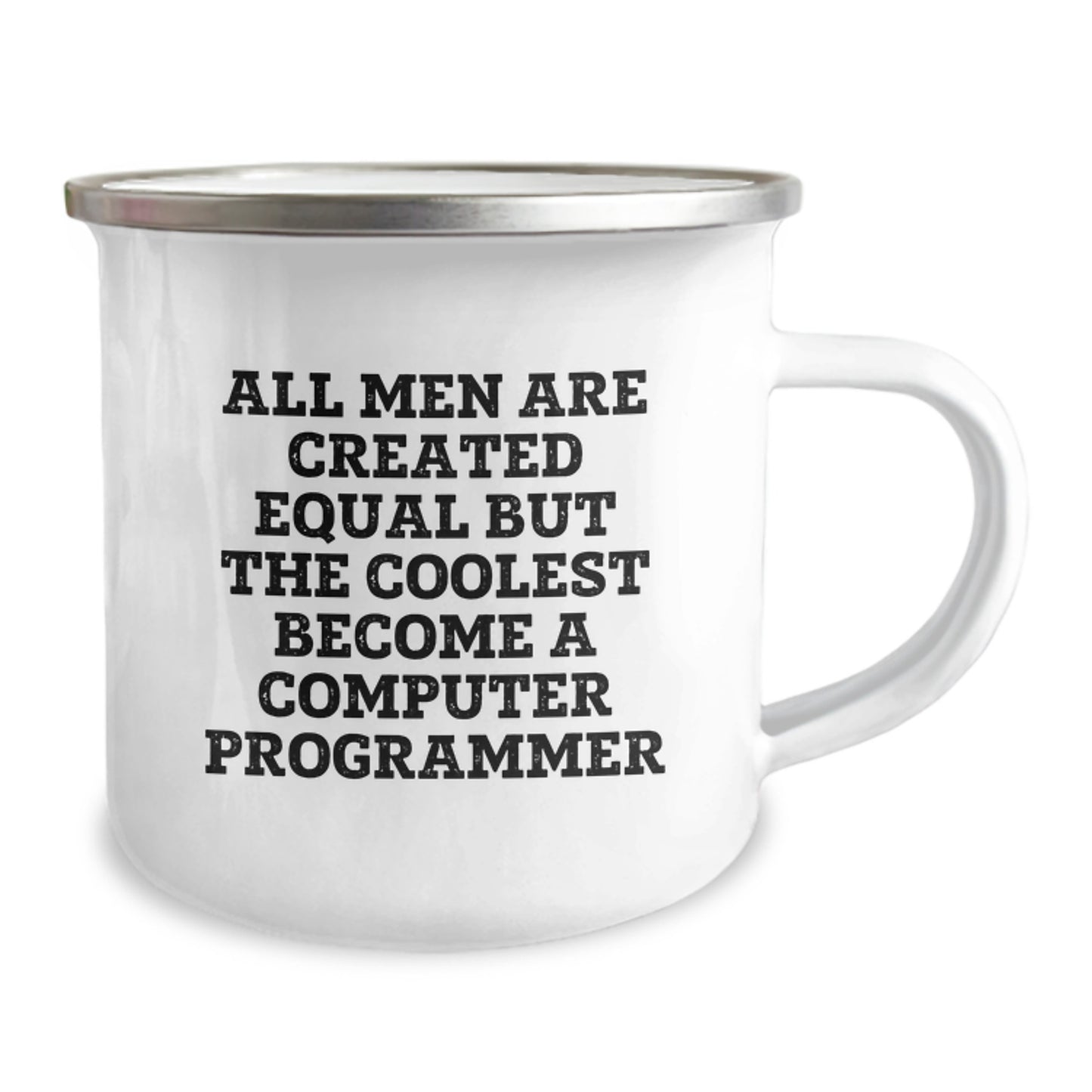 Funny Computer Programmer Gifts from Friends, Unique Birthday Present for Men, 'All Men Are Created Equal But The Coolest Become A Computer Programmer' Quote Camping Mug - Image 2