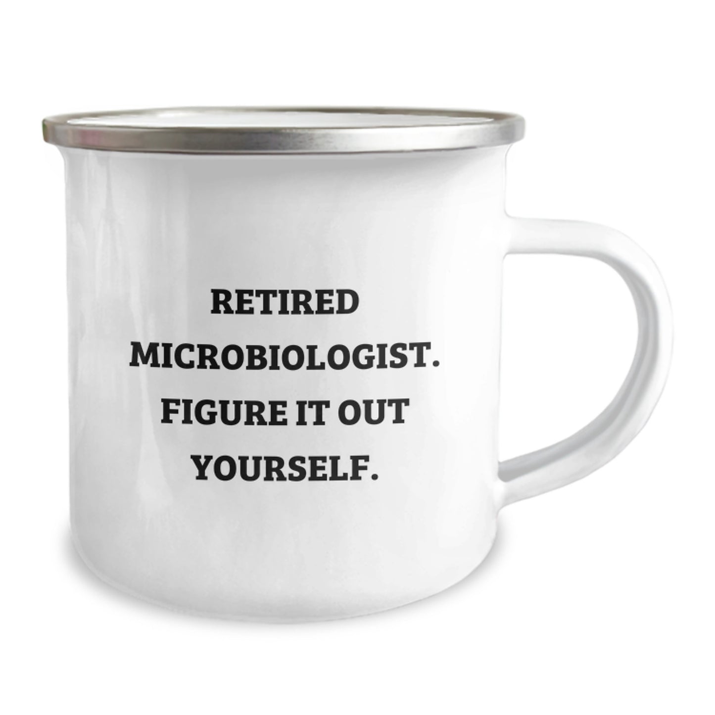 Funny Microbiologist Gifts - 'Retired Microbiologist. Figure It Out Yourself.' Camping Mug for Birthday, Gifts from Friends to Microbiologists - Image 2