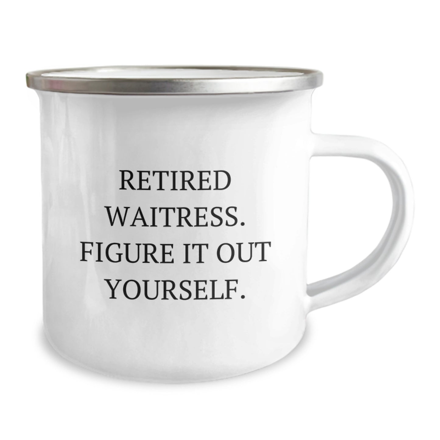 Funny Waitress Gifts for Christmas Unique - 'Retired Waitress. Figure It Out Yourself.' Camping Mug for Her, Gifts from Friends, Women, Family, Coworkers - Image 2