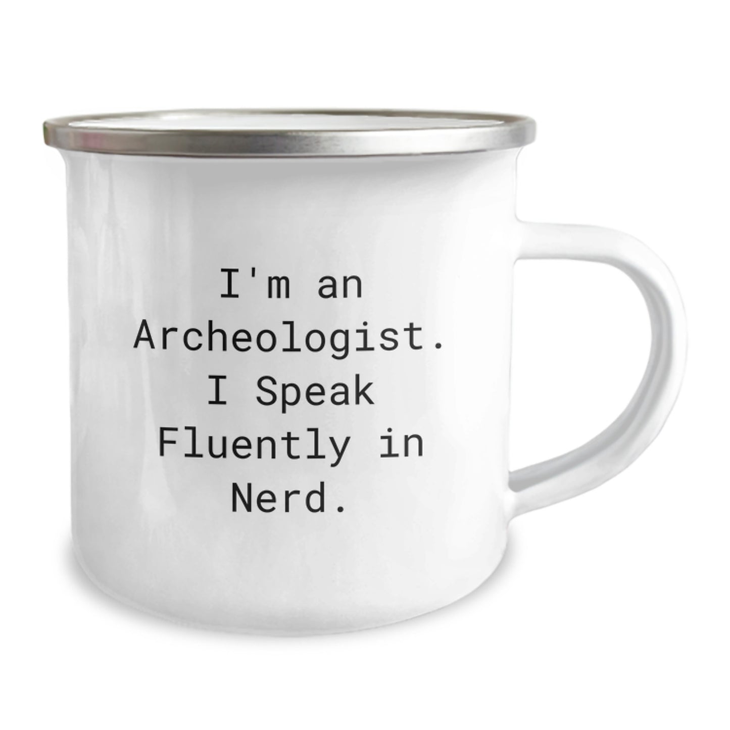 Funny Archeologist Gifts for Graduation, I'm An Archeologist. I Speak Fluently In genius., Camping Mug from Friends to Family - Image 2