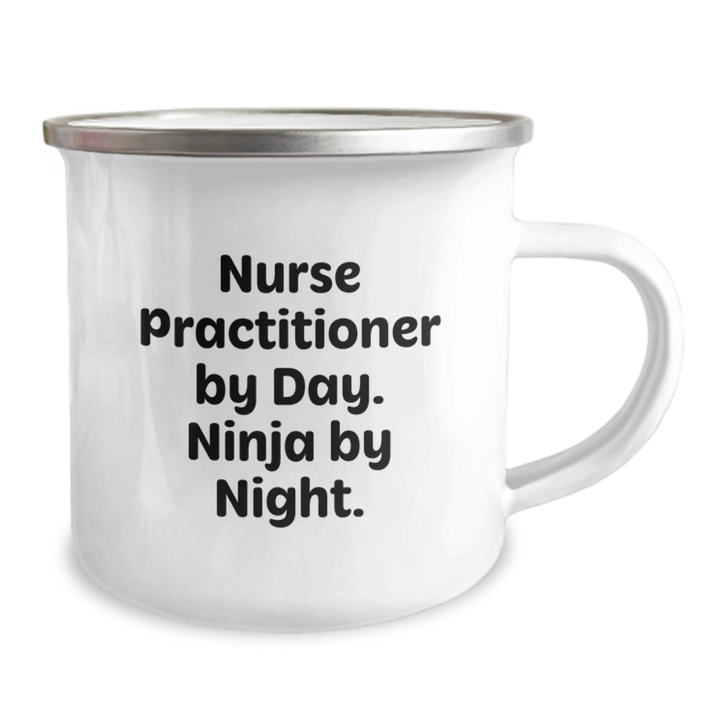 Nurse Practitioner Camping Mug, Funny Inspirational Gifts from Friends to Nurse Practitioner By Day Ninja By Night, Christmas Unique Gifts for Nurse Practitioner - Image 2