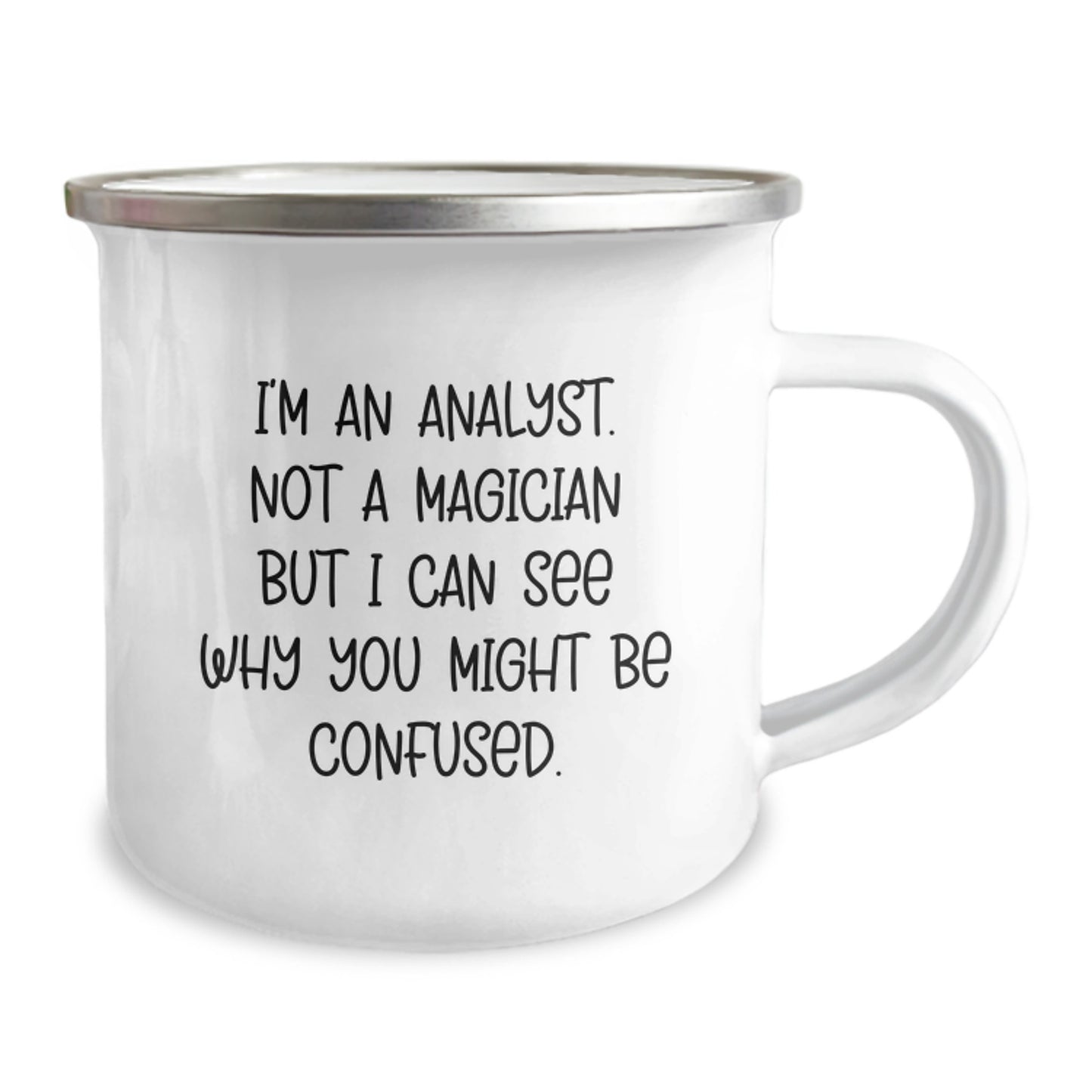 Funny Analyst Christmas Unique Gifts for Men Women Friends Family - I'm An Analyst. Not A Magician But I Can See Why You Might Be Confused. Camping Mug from Friends - Image 2