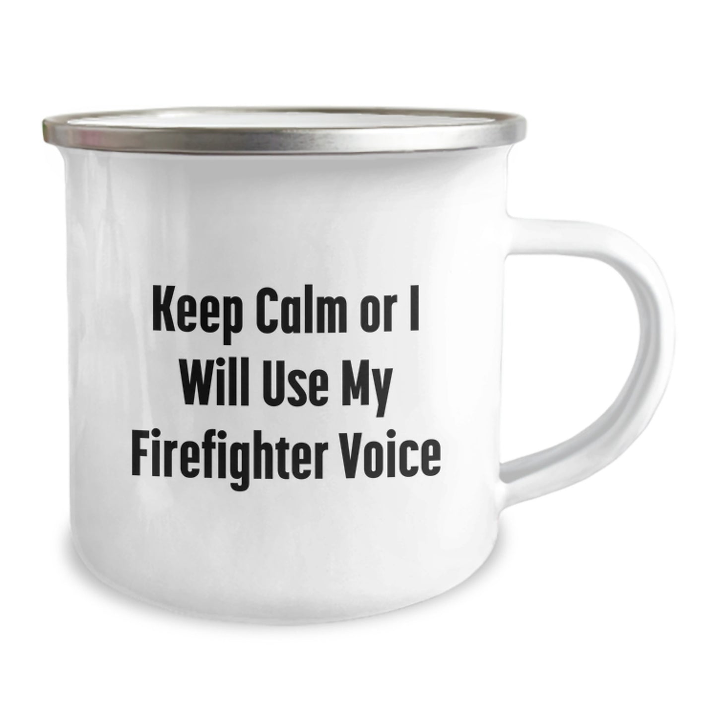 Funny Firefighter Gifts - 'Keep Calm Or I Will Use My Firefighter Voice' Camping Mug for Birthday - Gifts from Friends and Family for Men - Image 2