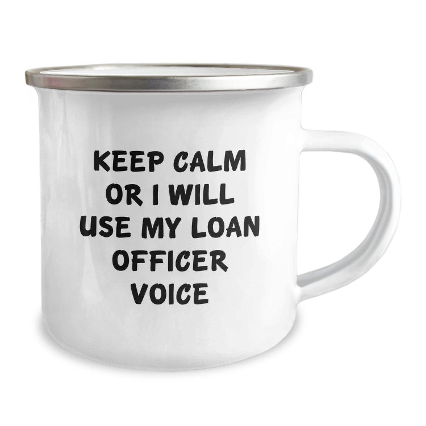 Funny Loan Officer Gifts for Men, Unique Christmas Unique Gifts from Friends to Loan Officer, 'Keep Calm Or I Will Use My Loan Officer Voice' Camping Mug - Image 2