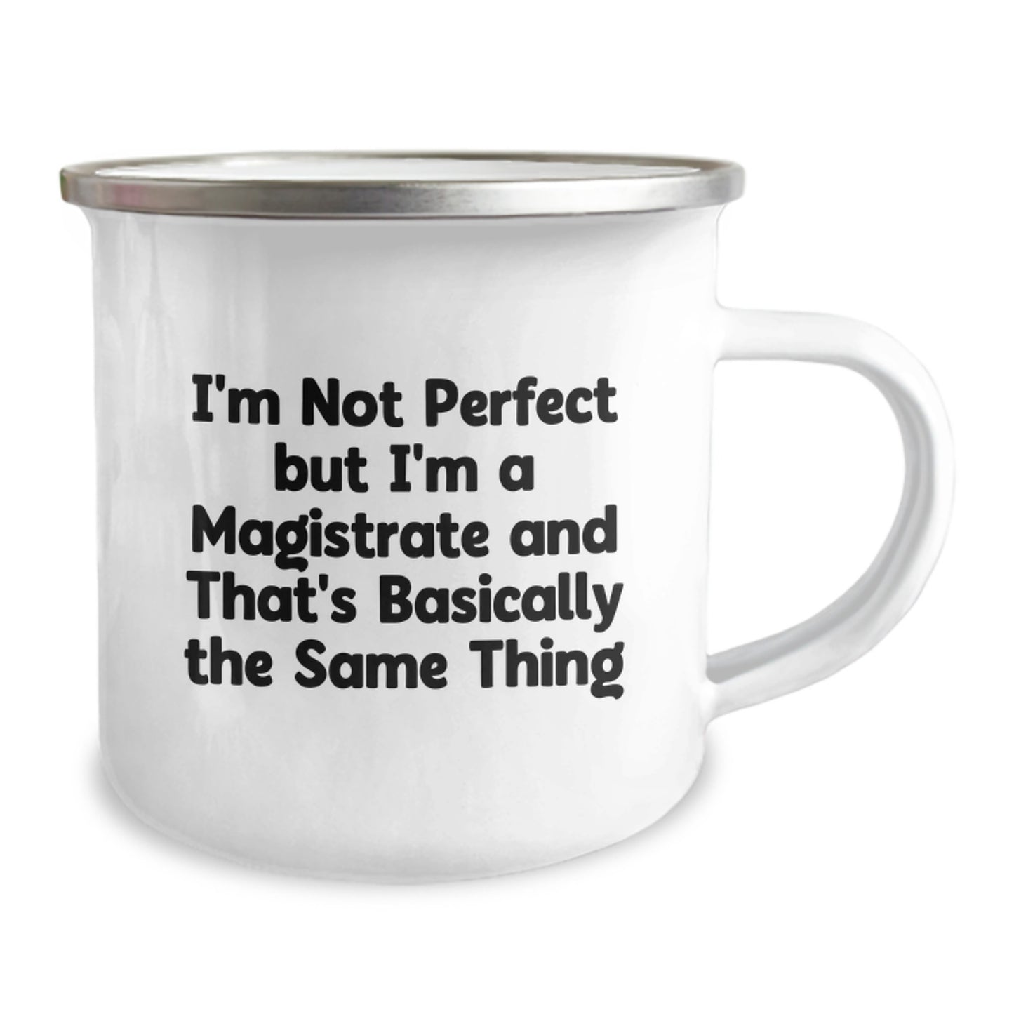 Funny Magistrate Gifts for Men - Unique Birthday Unique Gifts from Friends - I'm Not Perfect But I'm A Magistrate And That's Basically The Same Thing Mug - Image 2