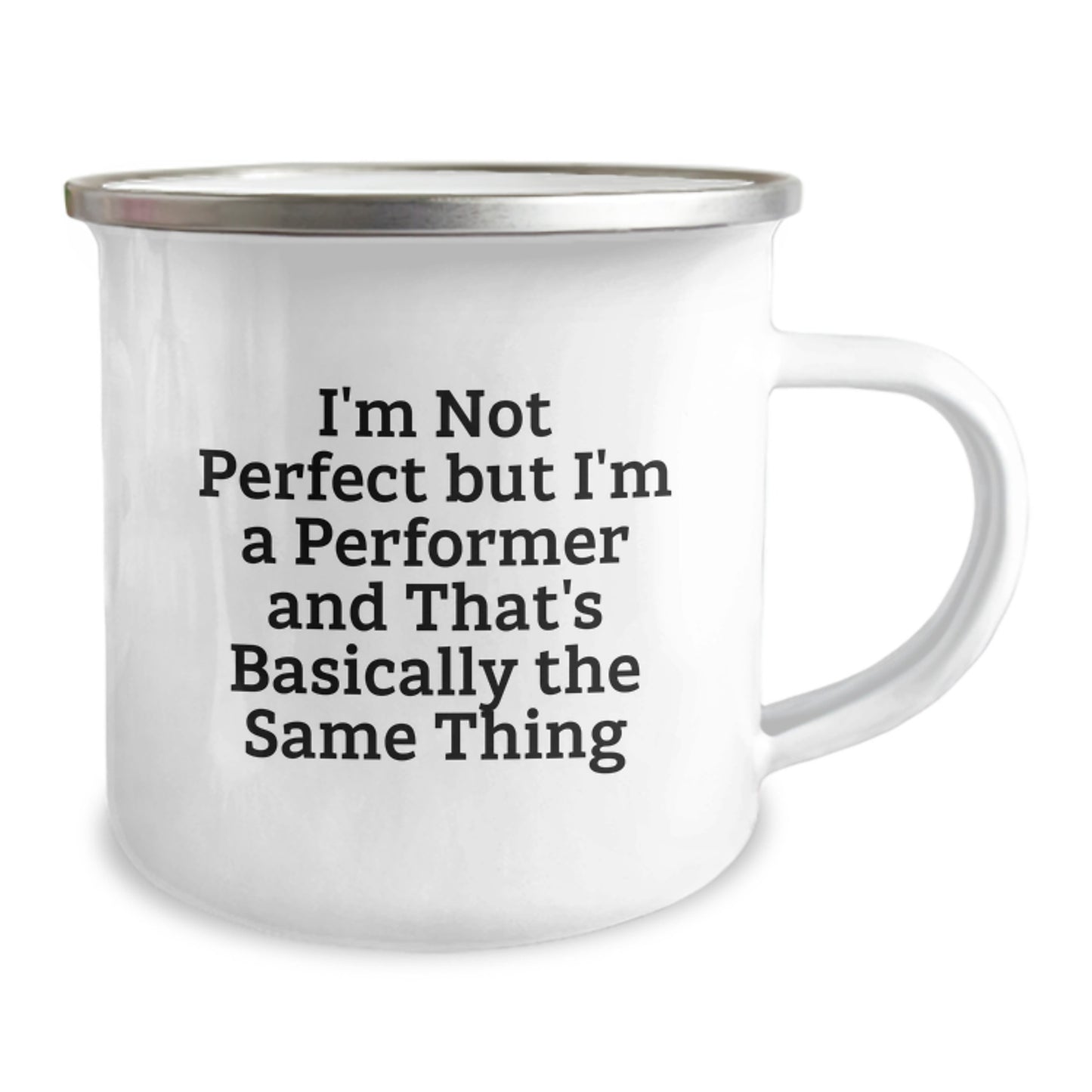 Funny Performer Gifts from Friends for Men - I'm Not Perfect But I'm A Performer And That's Basically The Same Thing Camping Mug - Image 2