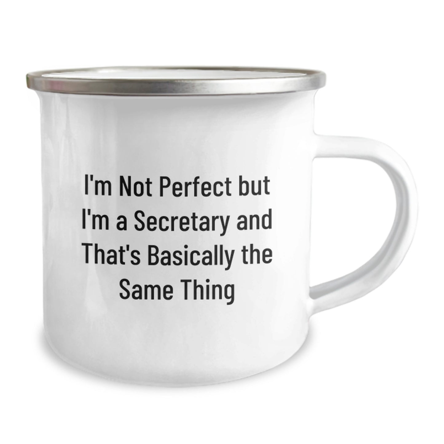 Funny Secretary Gifts from Friends to Coworkers, I'm Not Perfect But I'm A Secretary And That's Basically The Same Thing, 12 oz Camping Mug for Graduation - Image 2