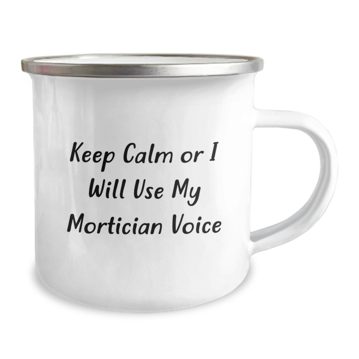 Funny Mortician Gifts from Men, Mortician Camping Mug for Birthday, 'Keep Calm Or I Will Use My Mortician Voice', Unique Mortician Humor, Stainless Steel with Enamel Finish, 12 oz Capacity - Image 2