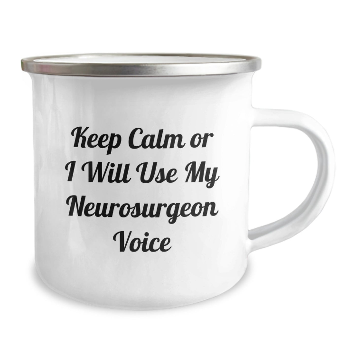 Funny Neurosurgeon Gifts, Keep Calm Or I Will Use My Neurosurgeon Voice, Graduation Unique Gifts from Family to Men, Women, or Coworkers, Camping Mug for Neurosurgeon - Image 2