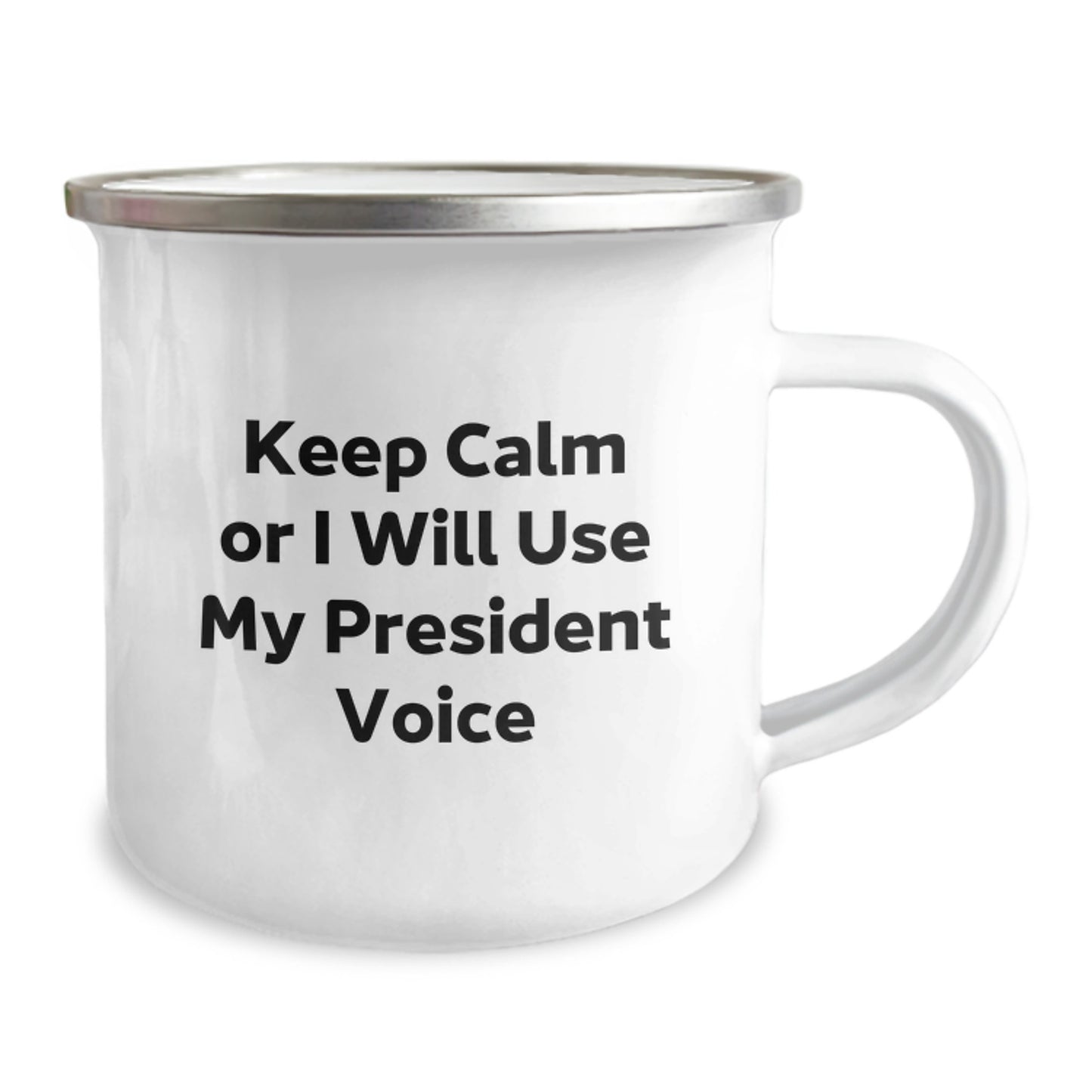 Funny President Quotes Gifts from Men for President Birthday Unique Gifts, Keep Calm Or I Will Use My President Voice Camping Mug - Image 2