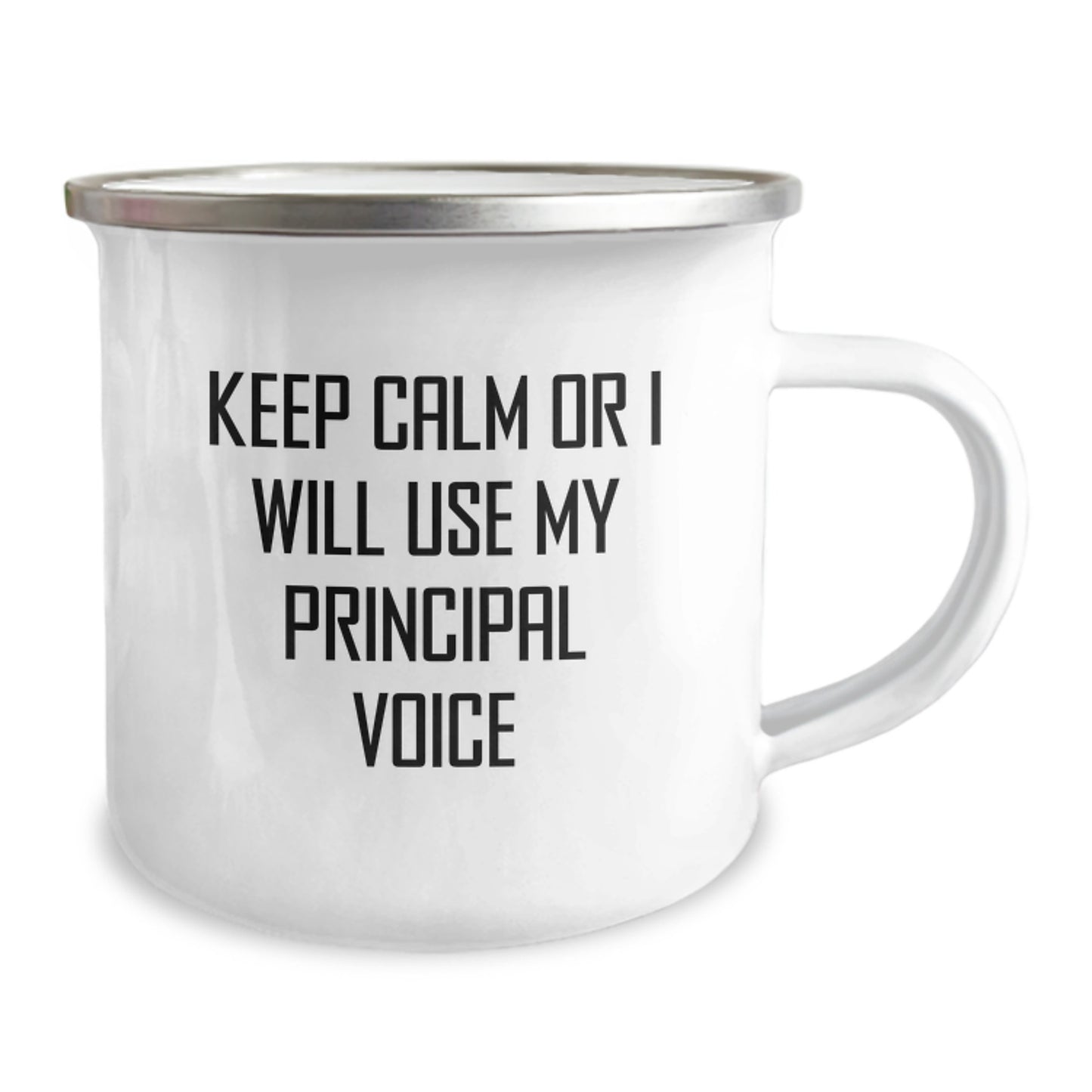 Funny Principal Gifts for Men, Women, Family, and Friends - 'Keep Calm Or I Will Use My Principal Voice' Camping Mug, 12 oz Stainless Steel with Enamel Finish, Birthday Unique Gifts from - Image 2