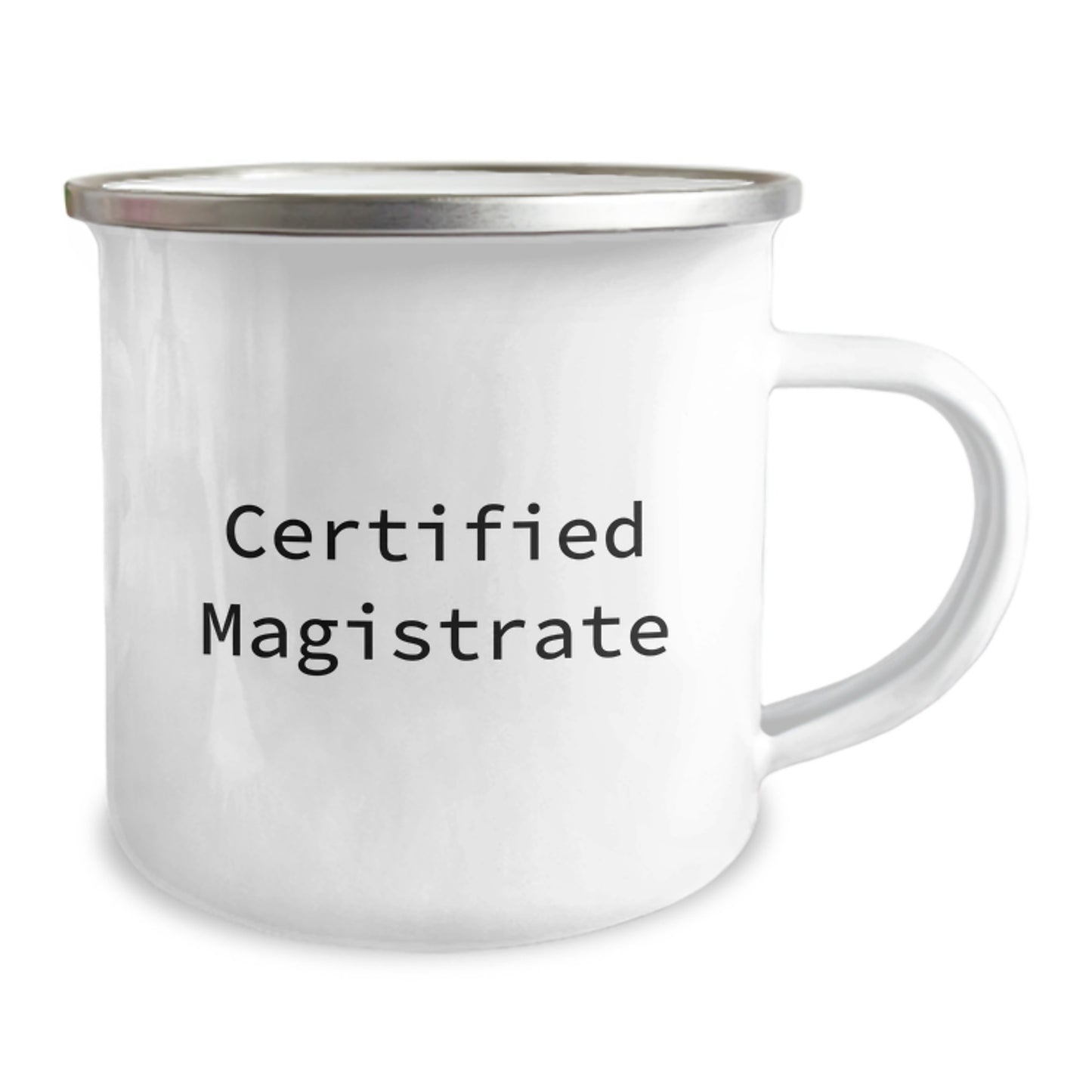 Magistrate Gifts from Friends - Certified Magistrate Quote Funny Camping Mug, 12 oz Stainless Steel with Enamel Finish, Birthday Unique Gifts for Magistrates - Image 2