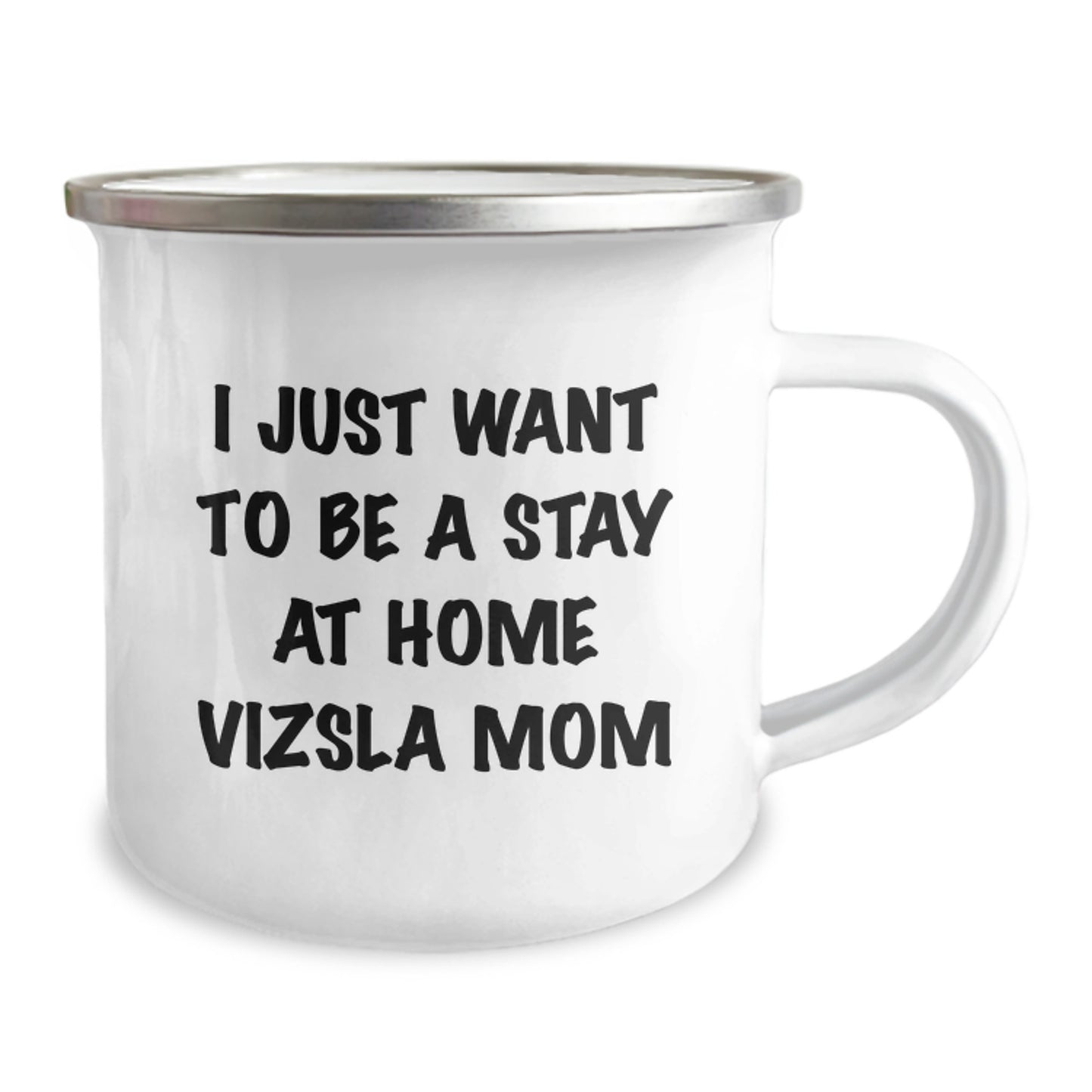 Funny Vizsla Dog Camping Mug Gifts from Men to Vizsla Dog Lovers on Birthday, I Just Want To Be A Stay At Home Vizsla Mom, Unique Birthday Unique Gifts for Him, Her, Family, Friends - Image 2