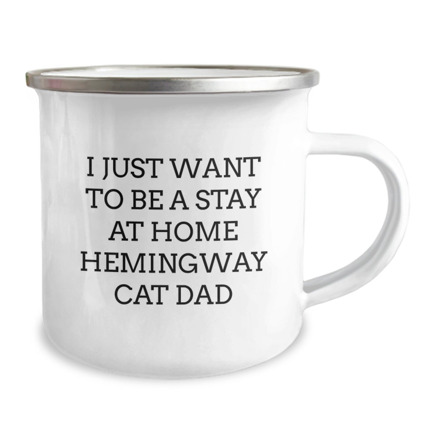 Funny Hemingway Cat Dad Gifts for Him from Friends - Camping Mug, I Just Want To Be A Stay At Home Hemingway Cat Dad, Graduation Unique Gifts - Image 2
