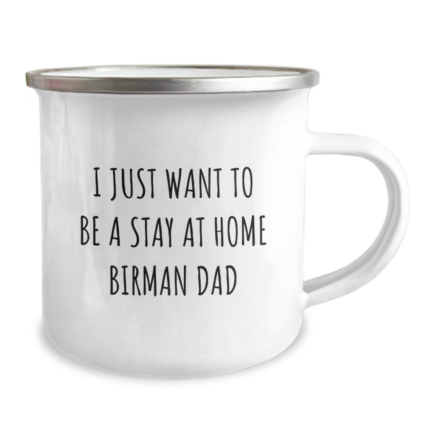 Funny Birman Cat Dad Gifts for Him, 'I Just Want To Be A Stay At Home Birman Dad' Camping Mug, Unique Graduation Gifts from Men to Men - Image 2