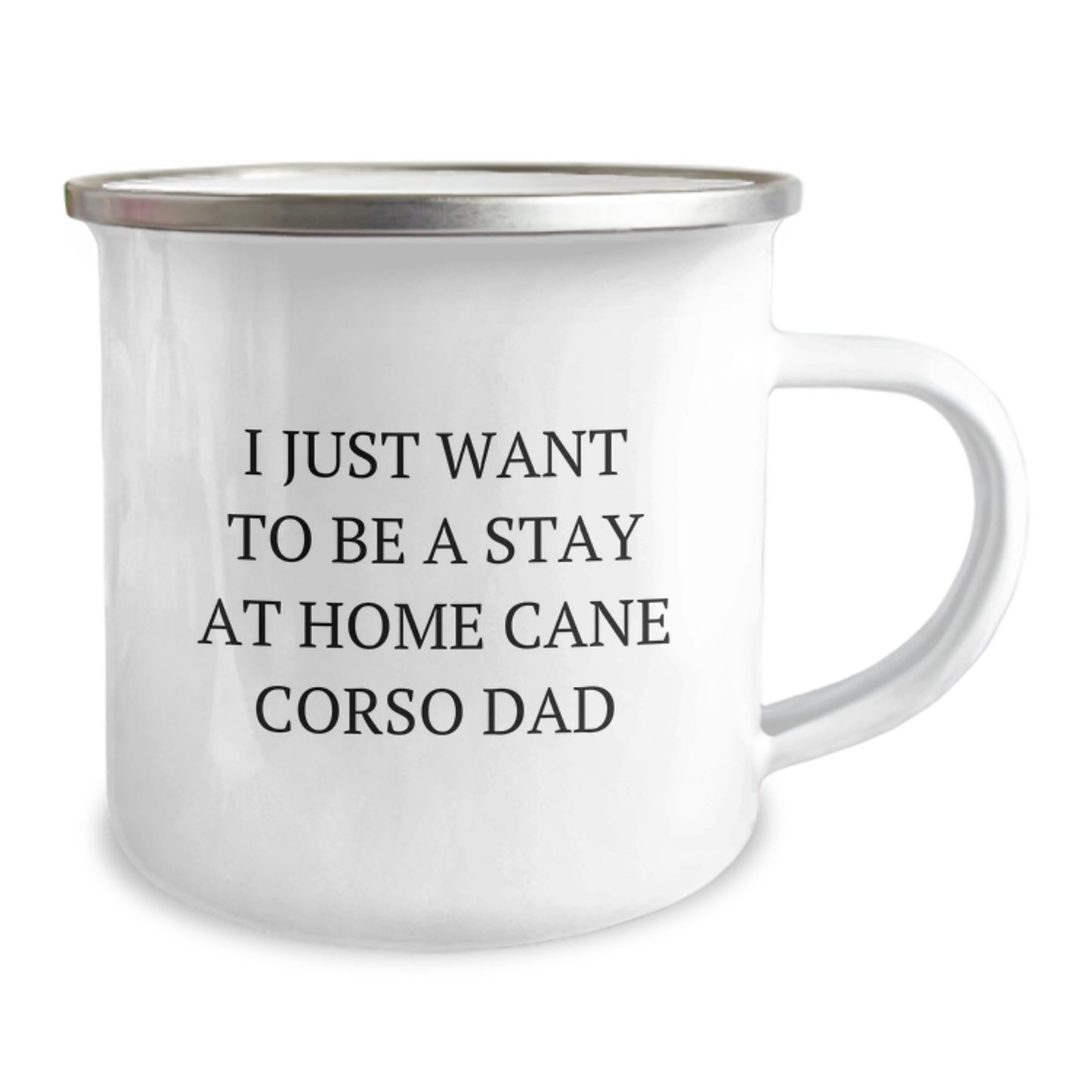 Cute Cane Corso Dog Camping Mug Gifts from Men to Dad 'I Just Want To Be A Stay At Home Cane Corso Dad' Christmas Unique Presents - Image 2