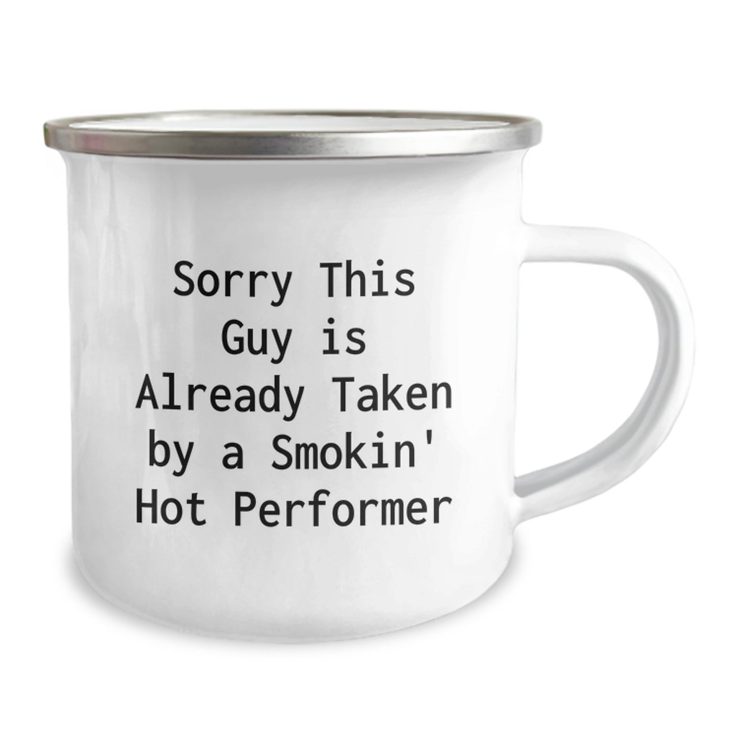 Funny Performer Gifts from Friends, Gifts for Performer on Birthday - Sorry This Guy Is Already Taken By A Smokin' Hot Performer Camping Mug - Image 2