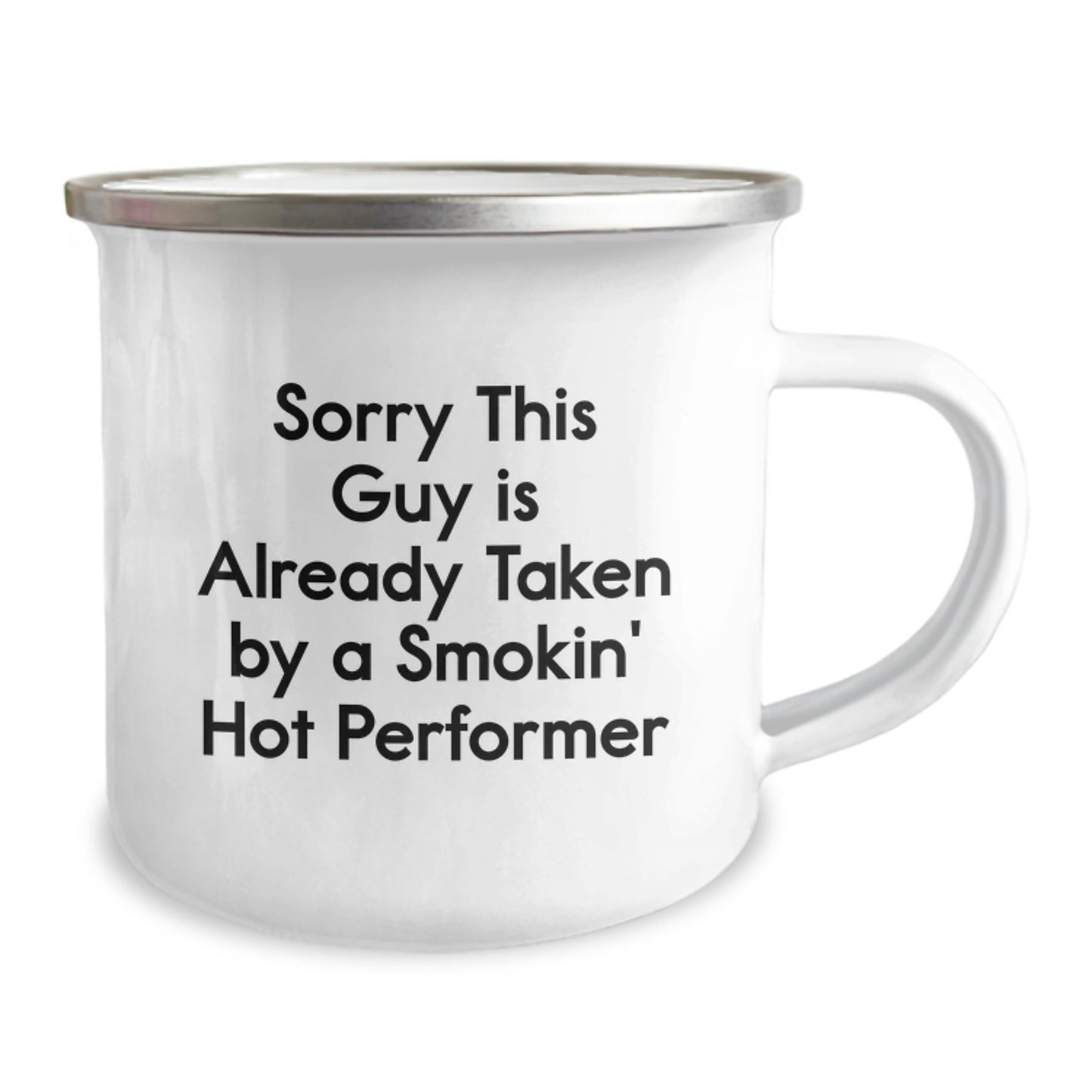 Funny Performer Gifts for Men from Friends on Birthday, Sorry This Guy Is Already Taken By A Smokin' Hot Performer Camping Mug - Image 2
