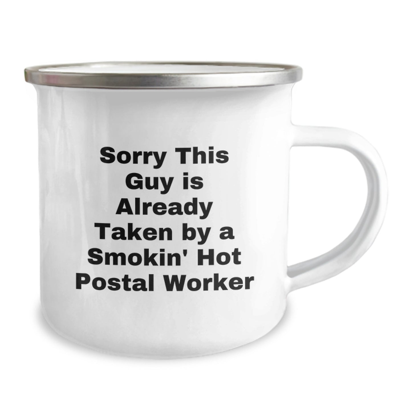 Funny Postal Worker Gifts - Sorry This Guy Is Already Taken By A Smokin' Hot Postal Worker Camping Mug for Birthday - Image 2
