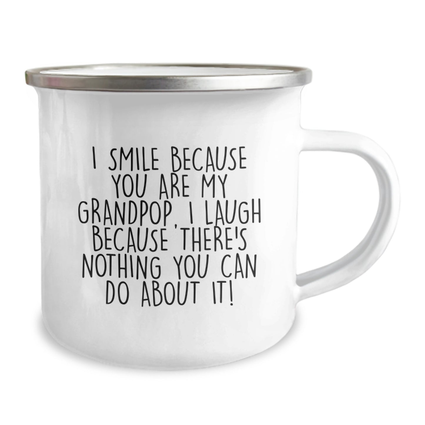 Funny Grandpop Gifts - Unique Camping Mug for Grandpop on Valentine's - 'I Smile Because You Are My Grandpop, I Laugh Because There's Nothing You Can Do About It!' - Image 2