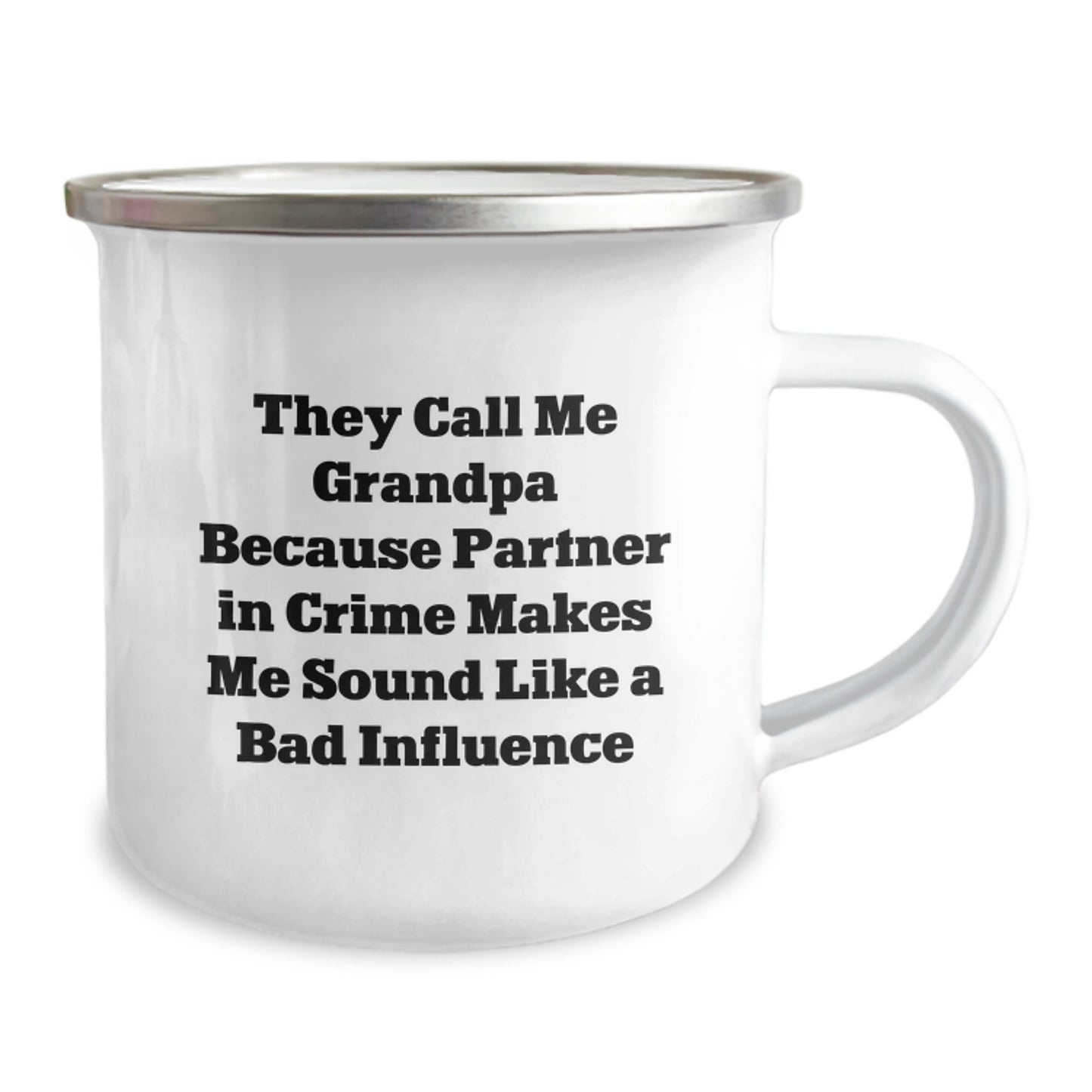 Funny Grandpa Gifts - They Call Me Grandpa Because Partner In Crime Makes Me Sound Like A Bad Influence Camping Mug For Men - Image 2