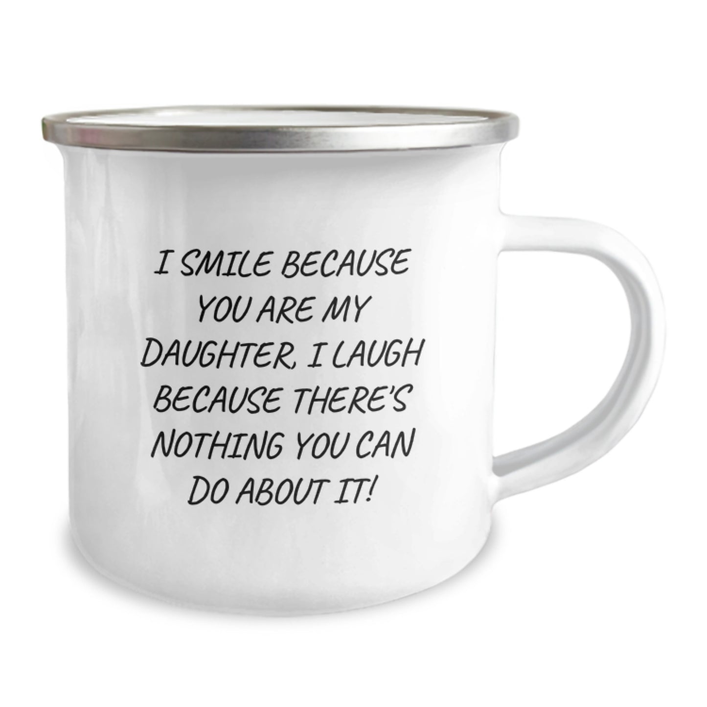 Funny Daughter Gifts from Dad - Birthday Unique Mugs for Her - Daughter Camping Mug - I Smile Because You Are My Daughter, I Laugh Because There's Nothing You Can Do About It! - Image 2