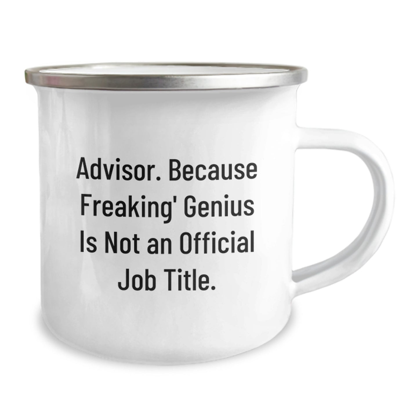 Funny Graduation Gift for Advisors, 'Advisor. Because Freaking' genius Is Not An Official Job Title.' Enamel Camping Mug from Friends - Image 2