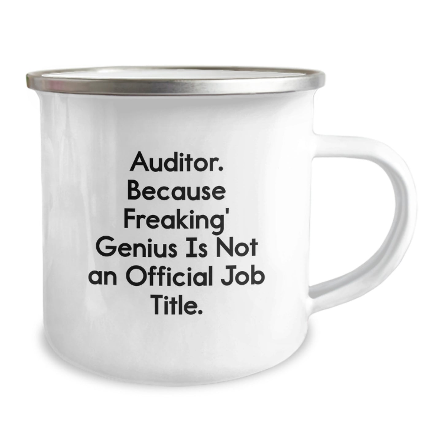 Auditor Humor Gifts from Friends, Unique Birthday Unique Gifts for Auditor, Camping Mug with Funny Quote 'Auditor. Because Freaking' genius Is Not An Official Job Title.' - Image 2
