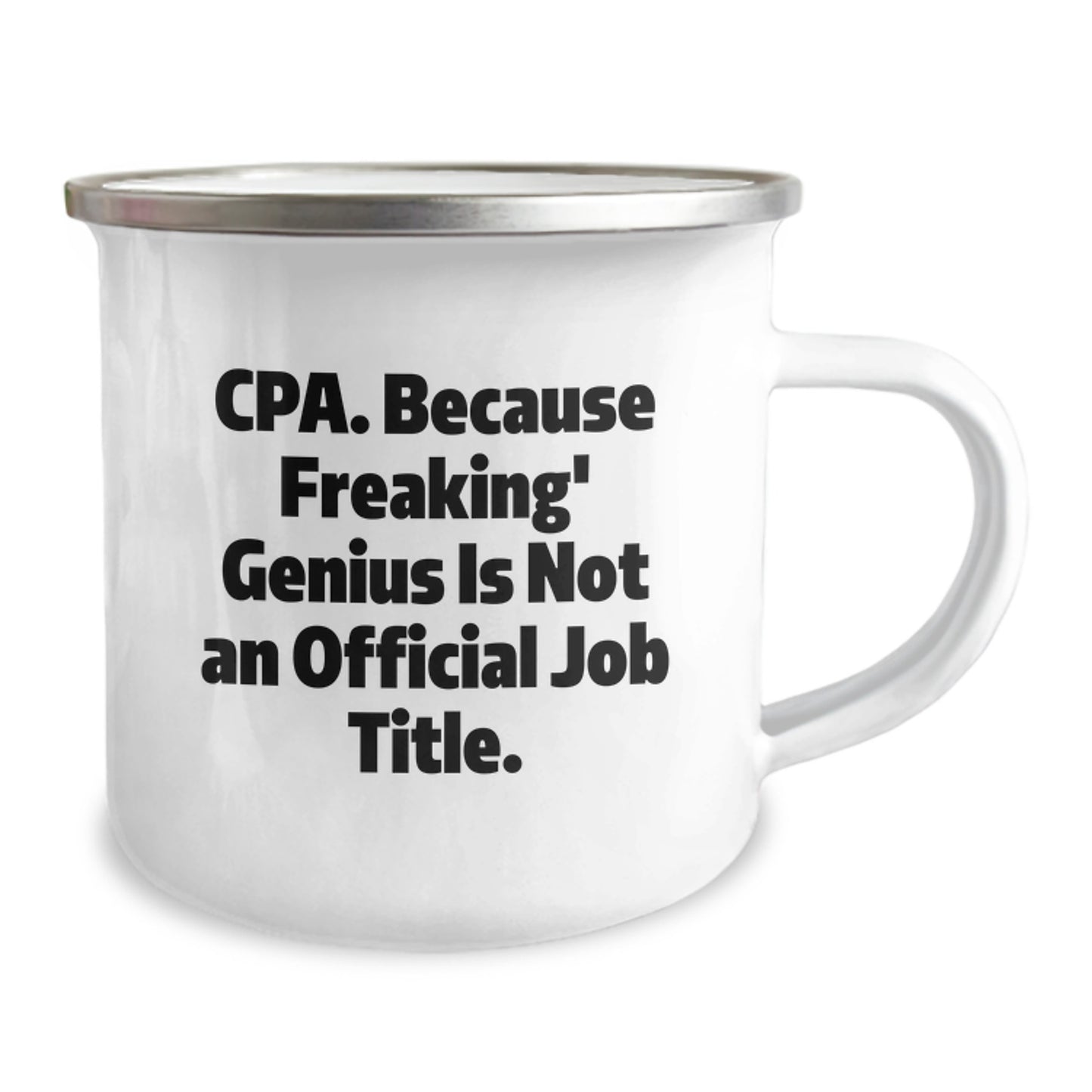 Funny CPA Gifts from Men to Friends, Enthusiasts' Unique Birthday Present, Camping Mug Quote 'Cpa. Because Freaking' genius Is Not An Official Job Title.' - Image 2