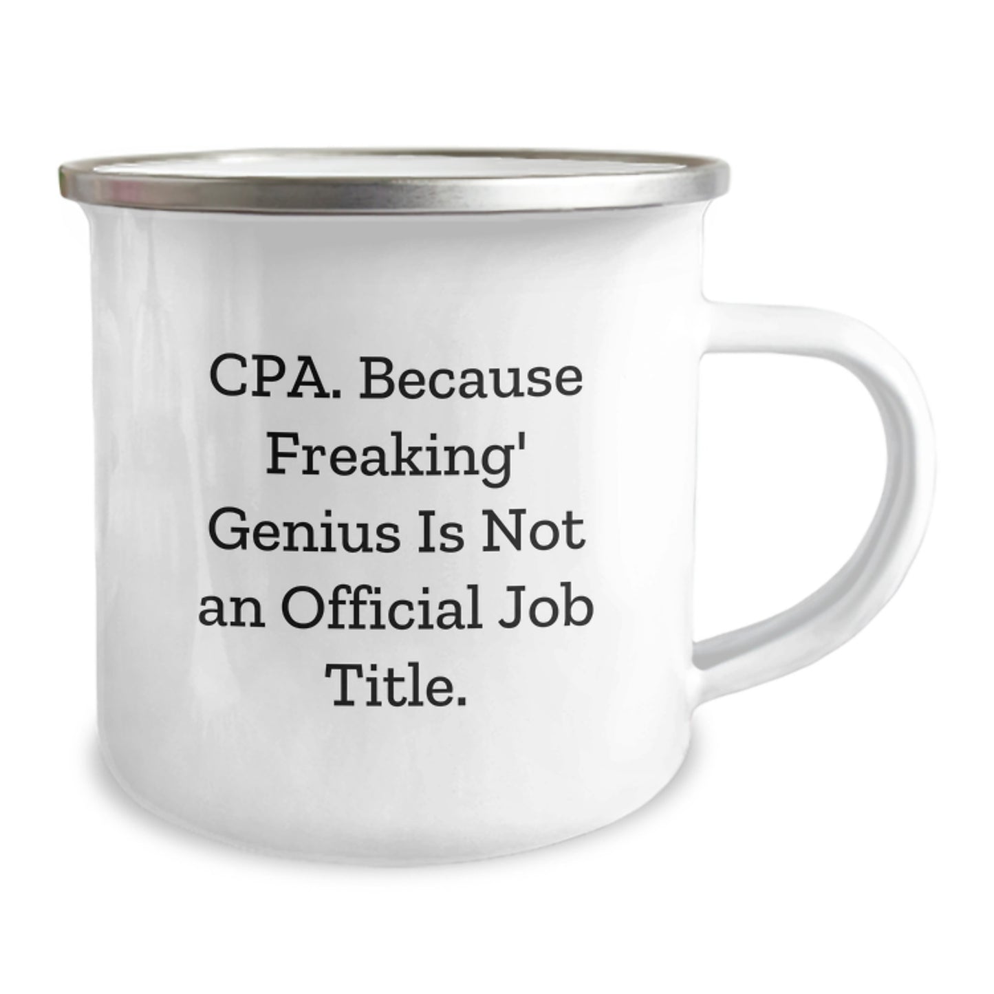 Funny CPA Gifts from Friends, CPA Birthday Unique Gifts for Men, Women, Family, and Coworkers, Camping Mug with Quote: 'Cpa. Because Freaking' genius Is Not An Official Job Title.' - Image 2