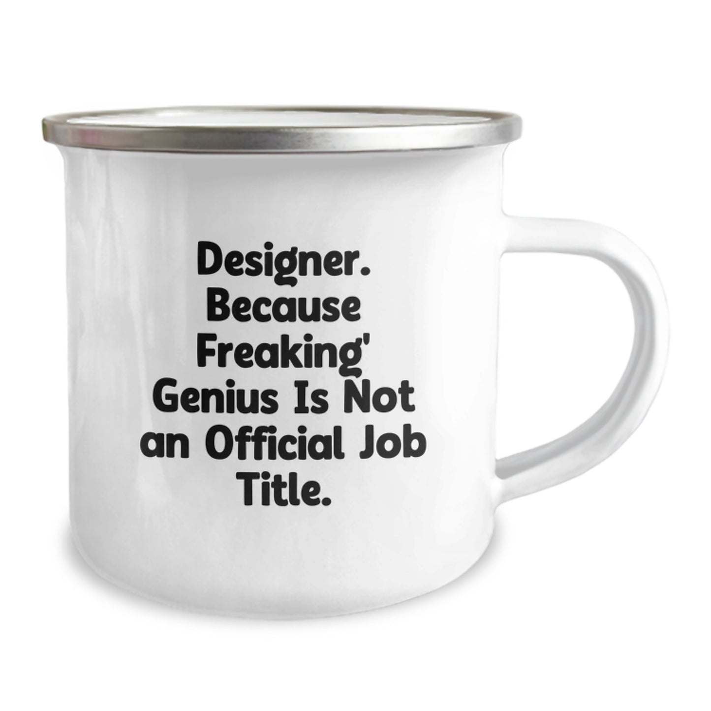 Funny Designer Gifts for Camping Mug, 'Designer. Because Freaking' genius Is Not An Official Job Title.' - Unique Graduation Gifts from Family, Friends, Coworkers - Image 2