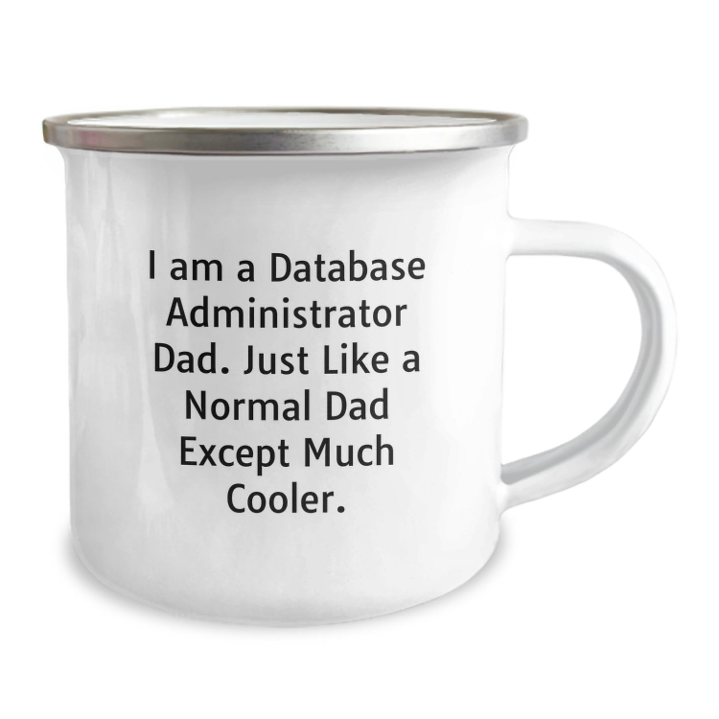Funny Database Administrator Gifts for Camping Mug - I Am A Database Administrator Dad, Gifts from Family for Database Administrator Graduation - Image 2