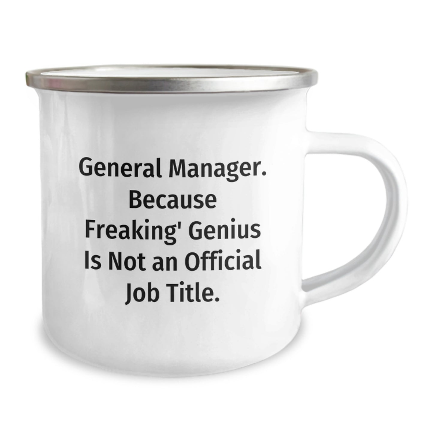 Funny General Manager Gifts, 'General Manager. Because Freaking' genius Is Not An Official Job Title.' Camping Mug for Birthday, Gifts from Friends, Unique Birthday Unique Gifts for General Manager - Image 2