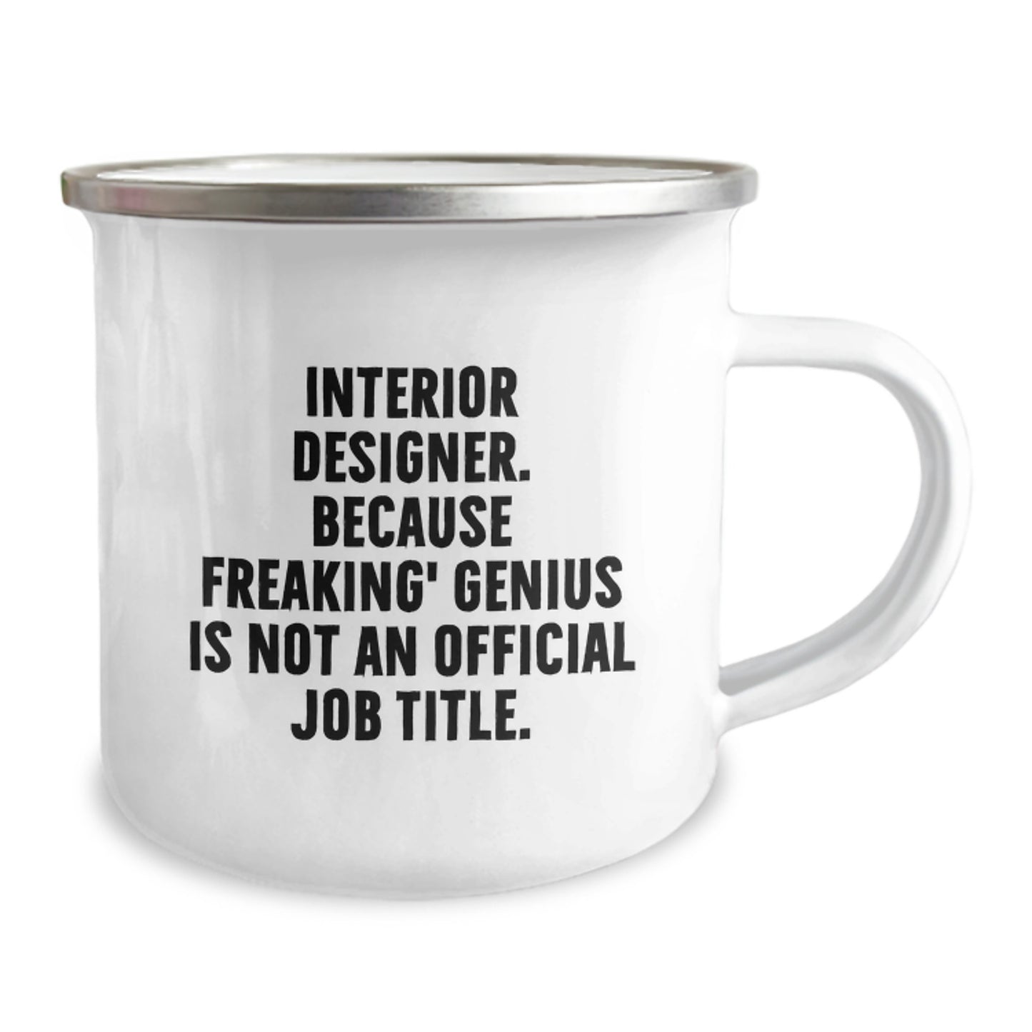 Funny Interior Designer Gifts, 'Interior Designer. Because Freaking' genius Is Not An Official Job Title.' Camping Mug for Birthday, Gifts from Friends to Interior Designer - Image 2