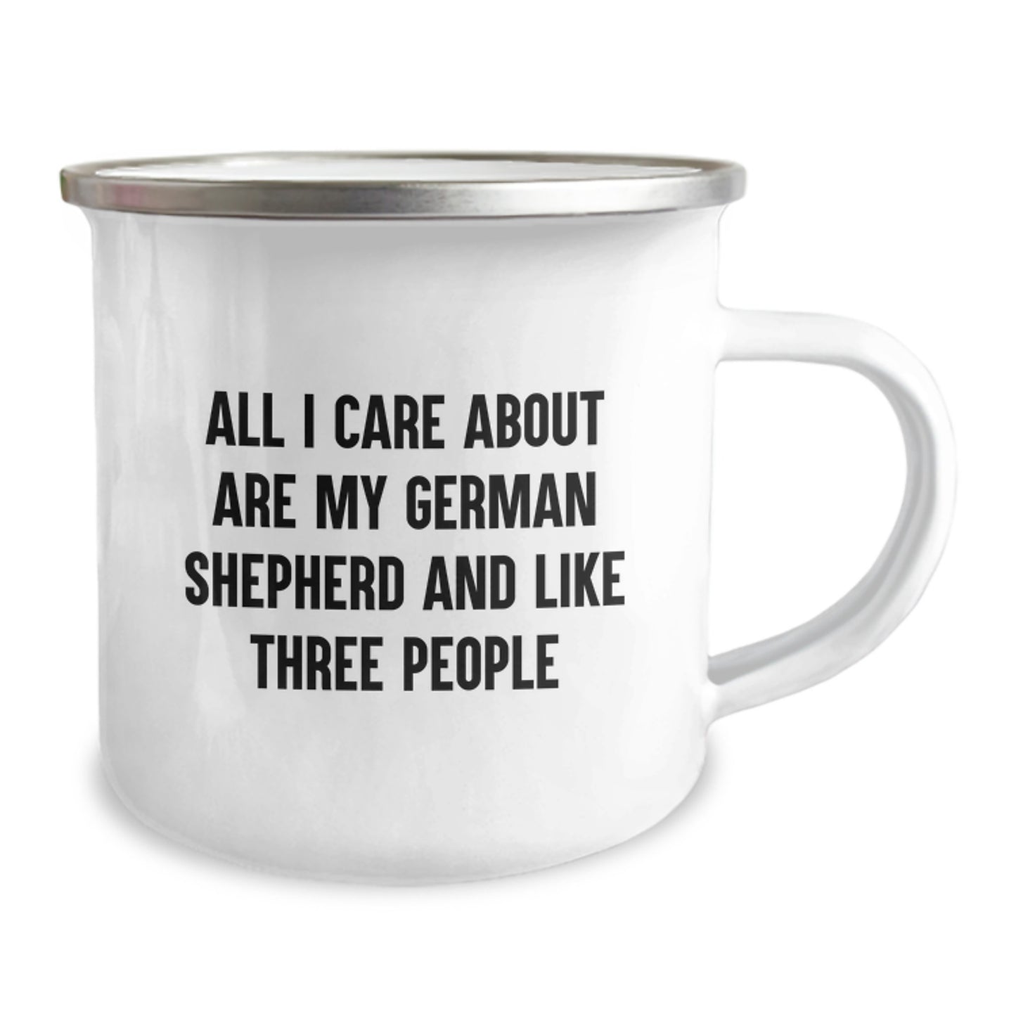 Funny German Shepherd Dog Lover Gifts from Friends for Birthday - Camping Mug, 'All I Care About Are My German Shepherd And Like Three People' - Image 2