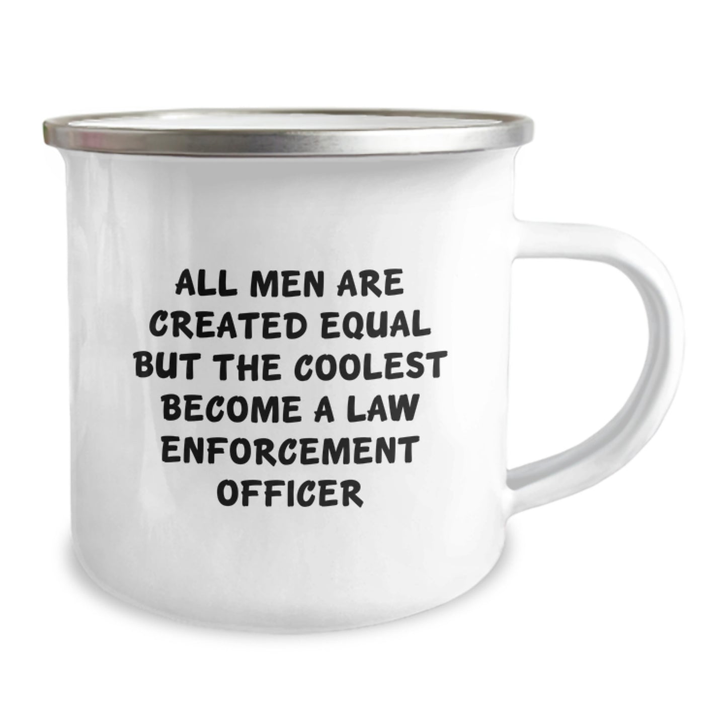 Funny Law Enforcement Officer Gifts from Friends for Graduation Unique Camping Mugs - 'All Men Are Created Equal But The Coolest Become A Law Enforcement Officer' - Image 2