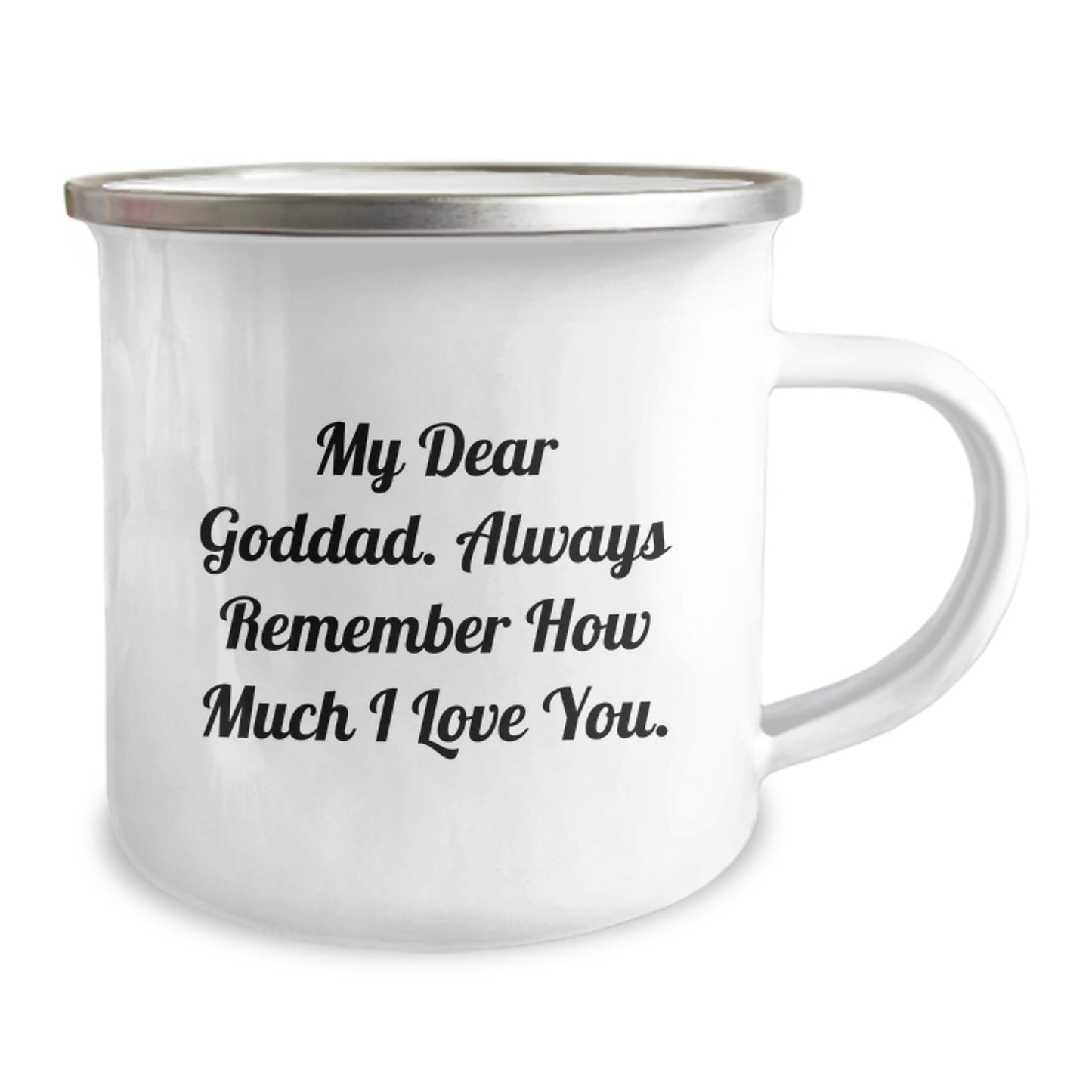 Funny Goddad Gifts from Men, Unique Valentine's Unique Gifts for Men, 'My Dear Goddad. Always Remember How Much I Love You.' Camping Mug - Image 2