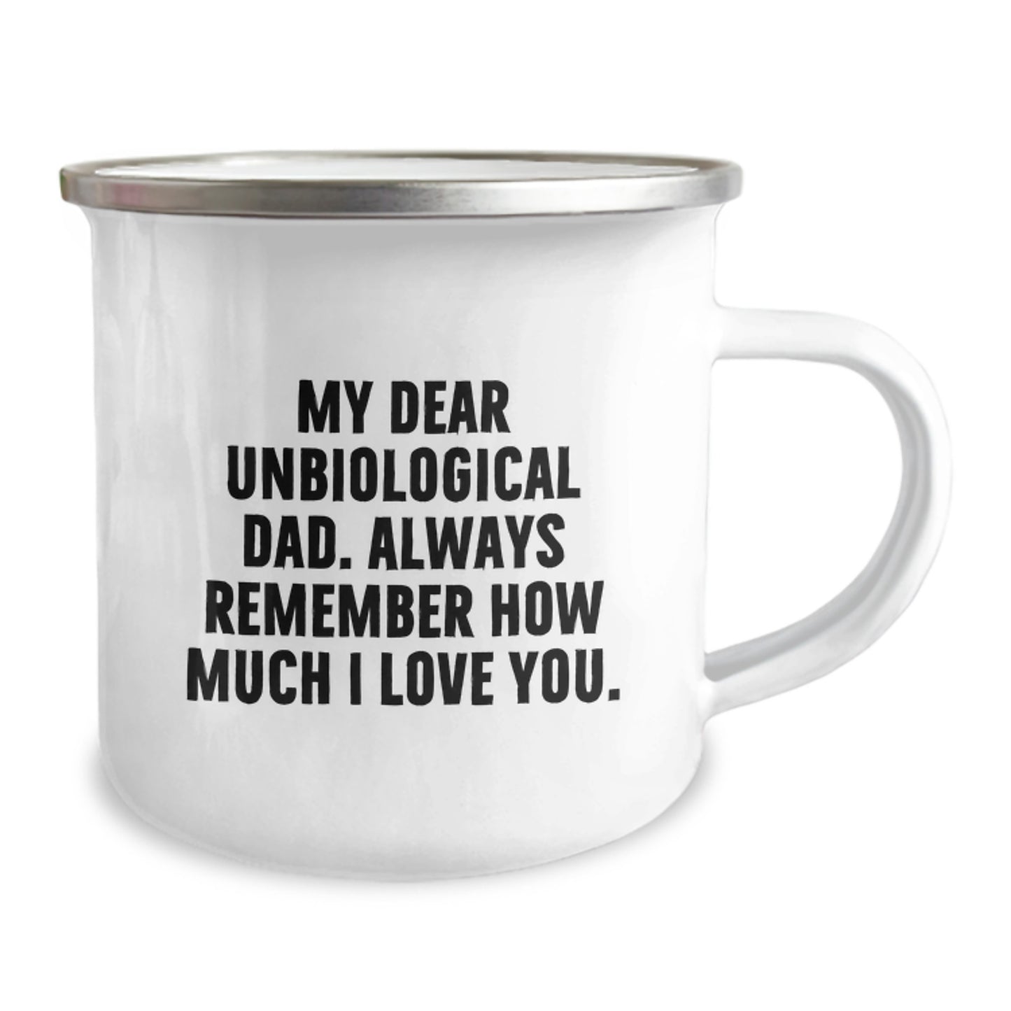 Funny Christmas Unique Gifts for Unbiological Dad, Camping Mug with 'My Dear Unbiological Dad. Always Remember How Much I Love You.' Quote, Gifts from Family - Image 2